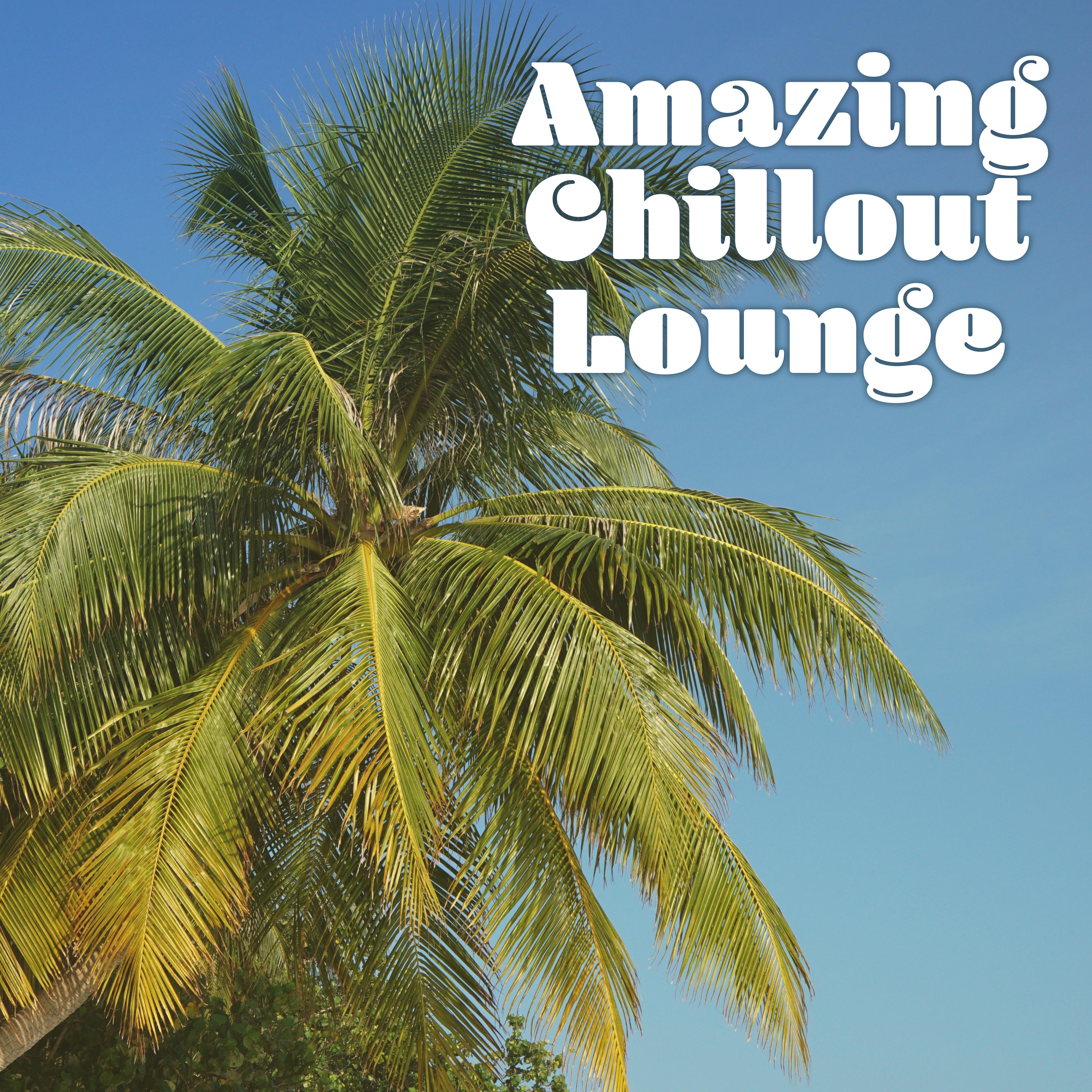 Amazing Chillout Lounge – Ambient Electronic Music, Chillout Music for Party, Enjoy Yourself, Party Holiday Music