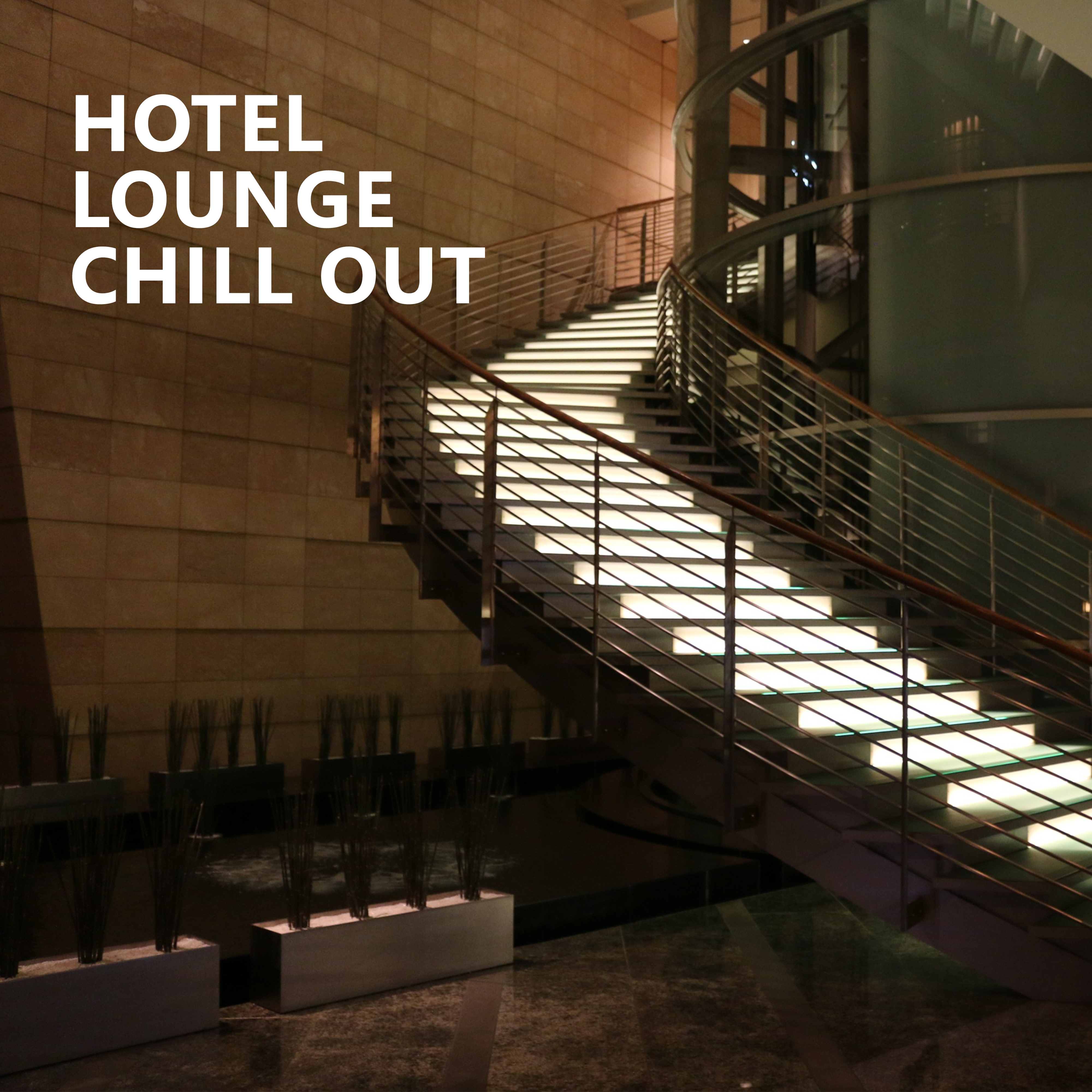 Hotel Lounge Chill Out – Easy Listening, Stress Relief, Chill Out Music, Holiday Journey, Peaceful Vibes