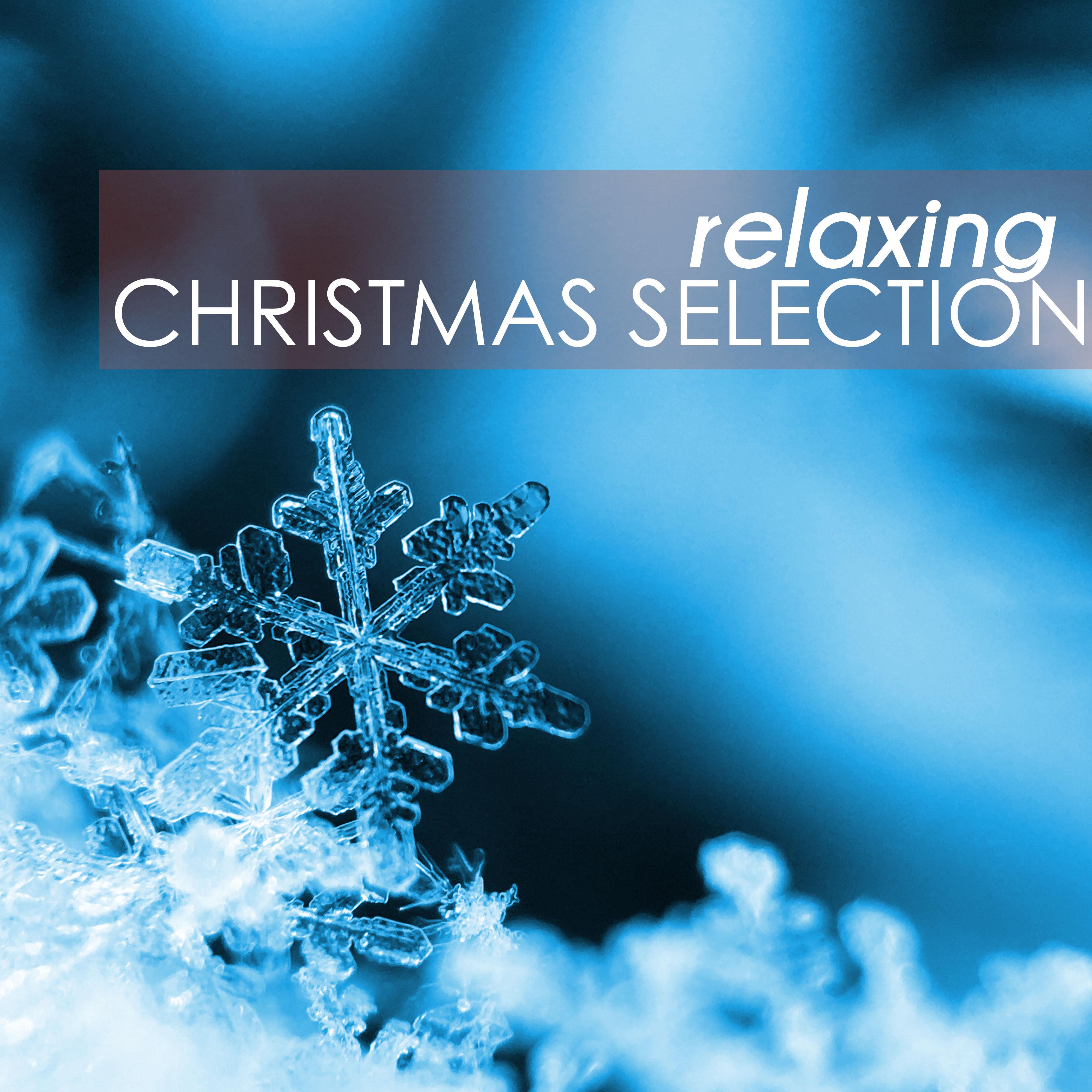 Relaxing Christmas Selection - The Most Amazing Relaxing Holiday Songs