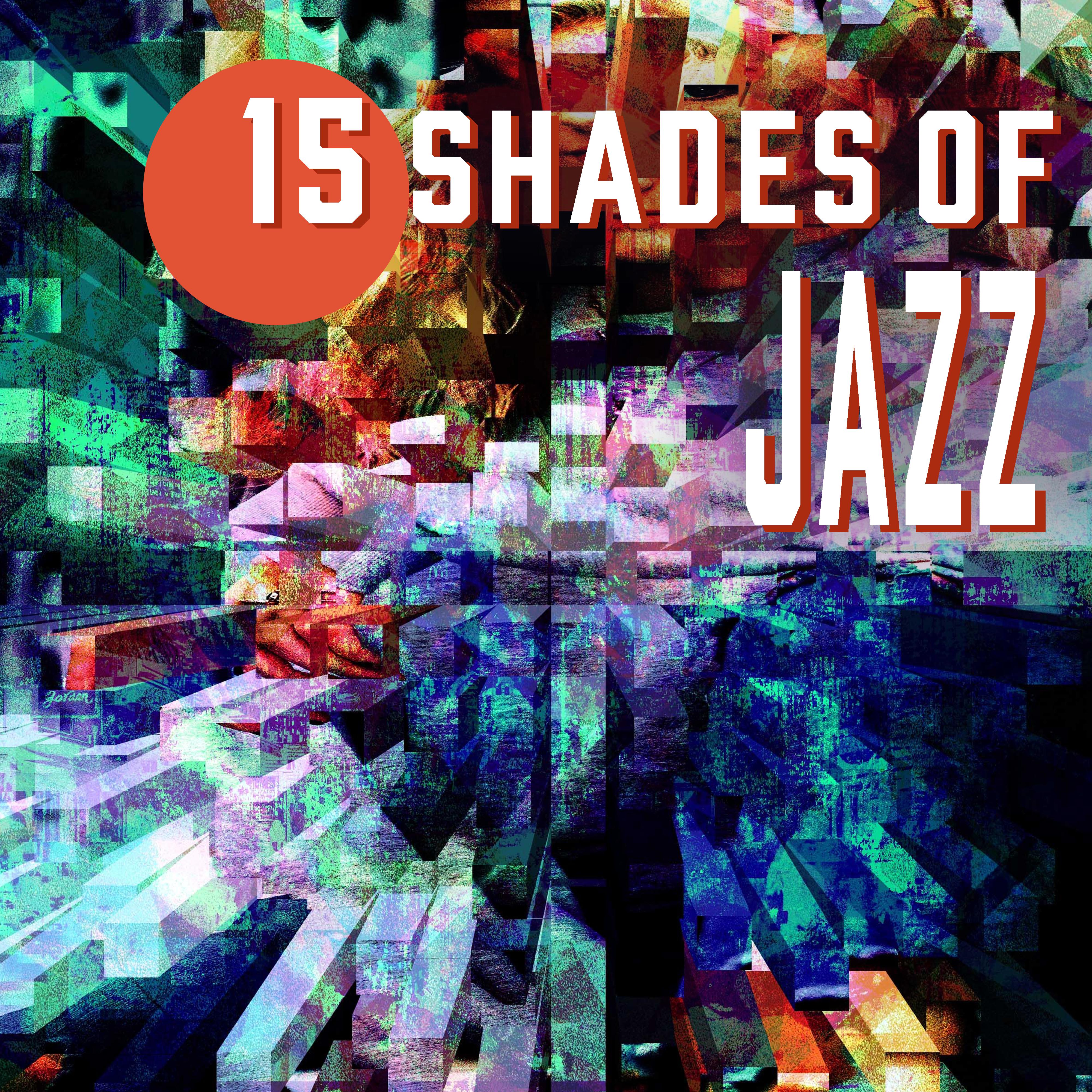 15 Shades of Jazz – Soft Music for Relaxation, Chill Out, Stress Relief, Sounds of Piano, Pure Rest, Night Jazz Sounds