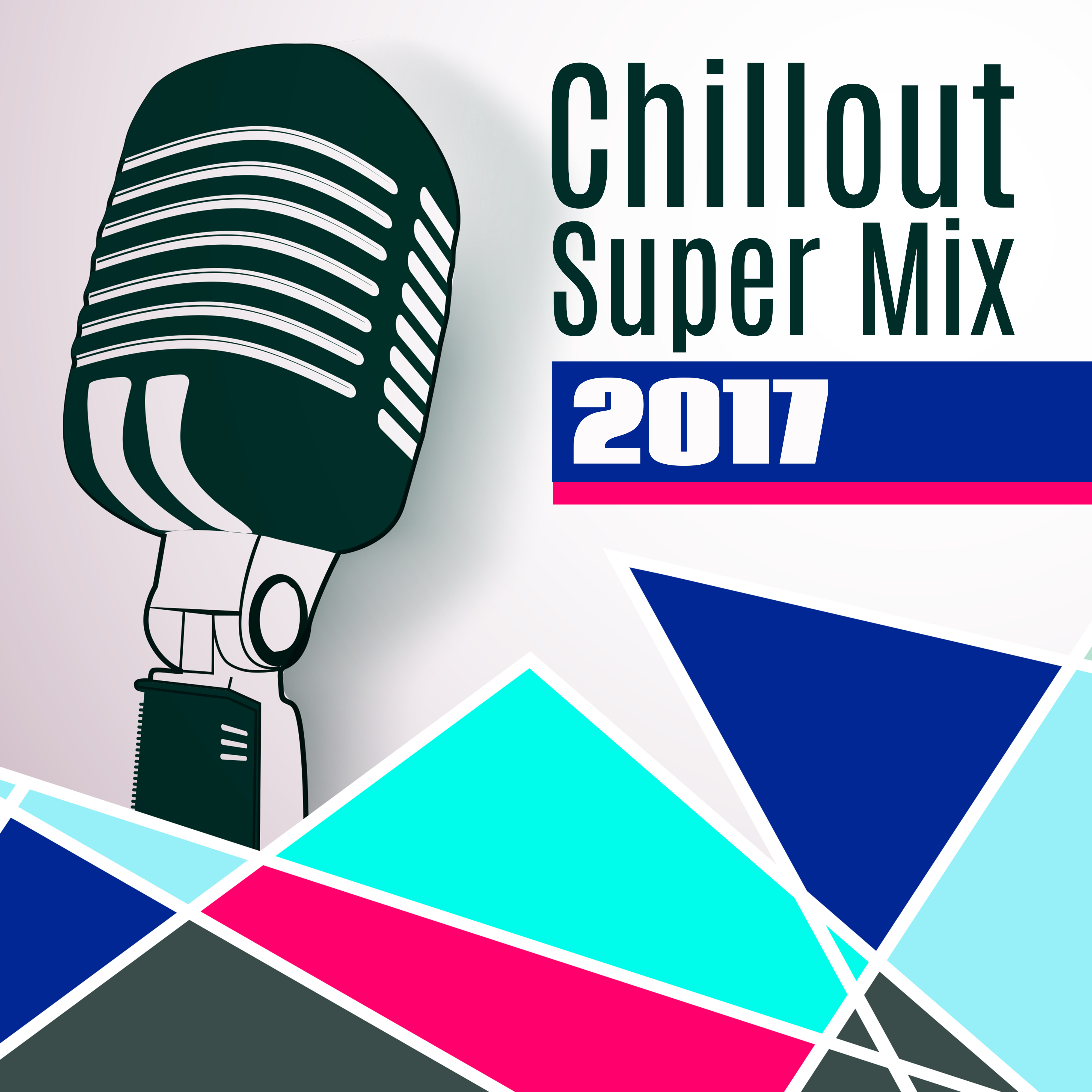 Chillout Super Mix 2017 – Deep Beats, Chillout Lounge, Summer Ibiza, Party Hits