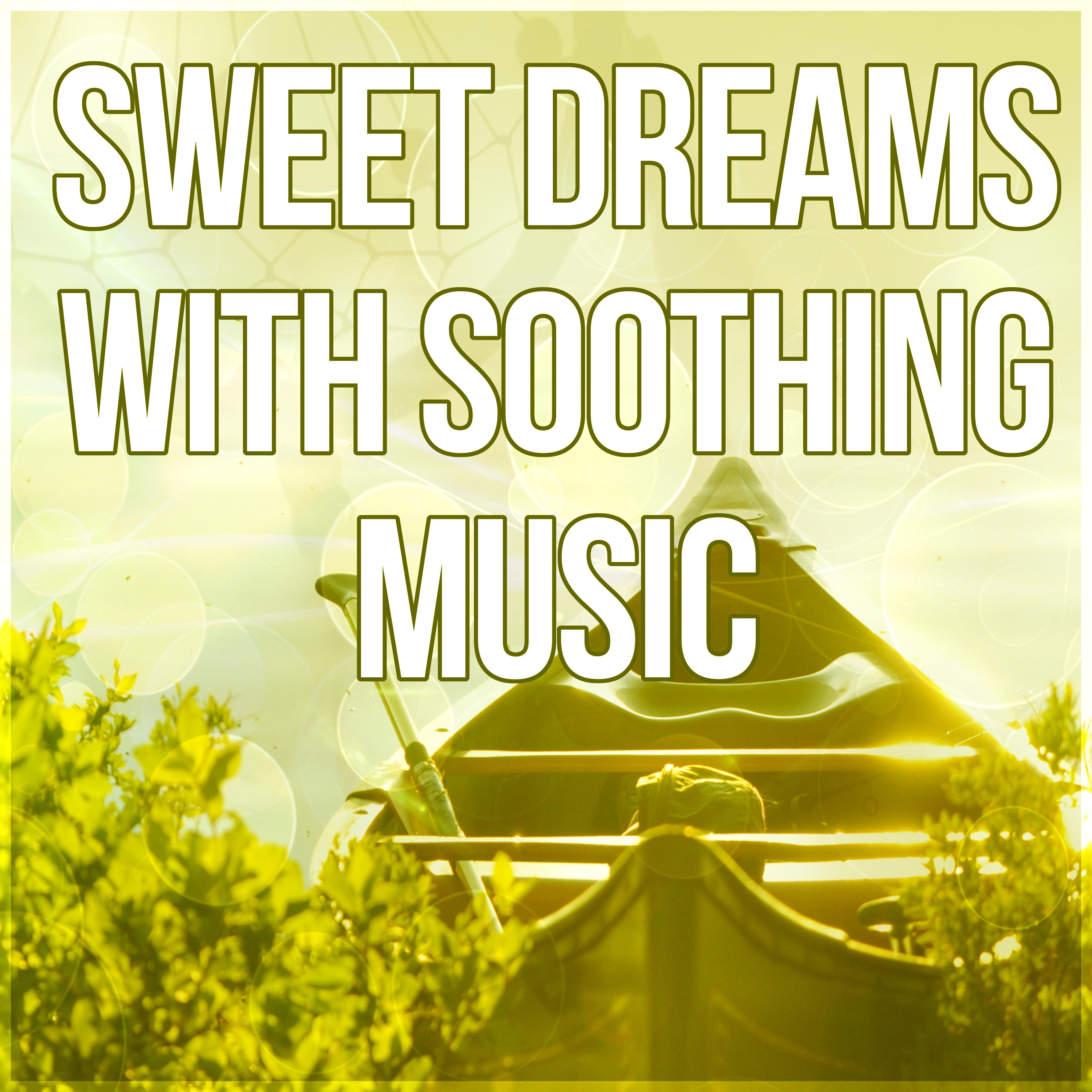 Sweet Dreams with Soothing Music - The Best Music for Restful Sleep, Relaxing Background Music, Sweet Dreams, Inner Peace