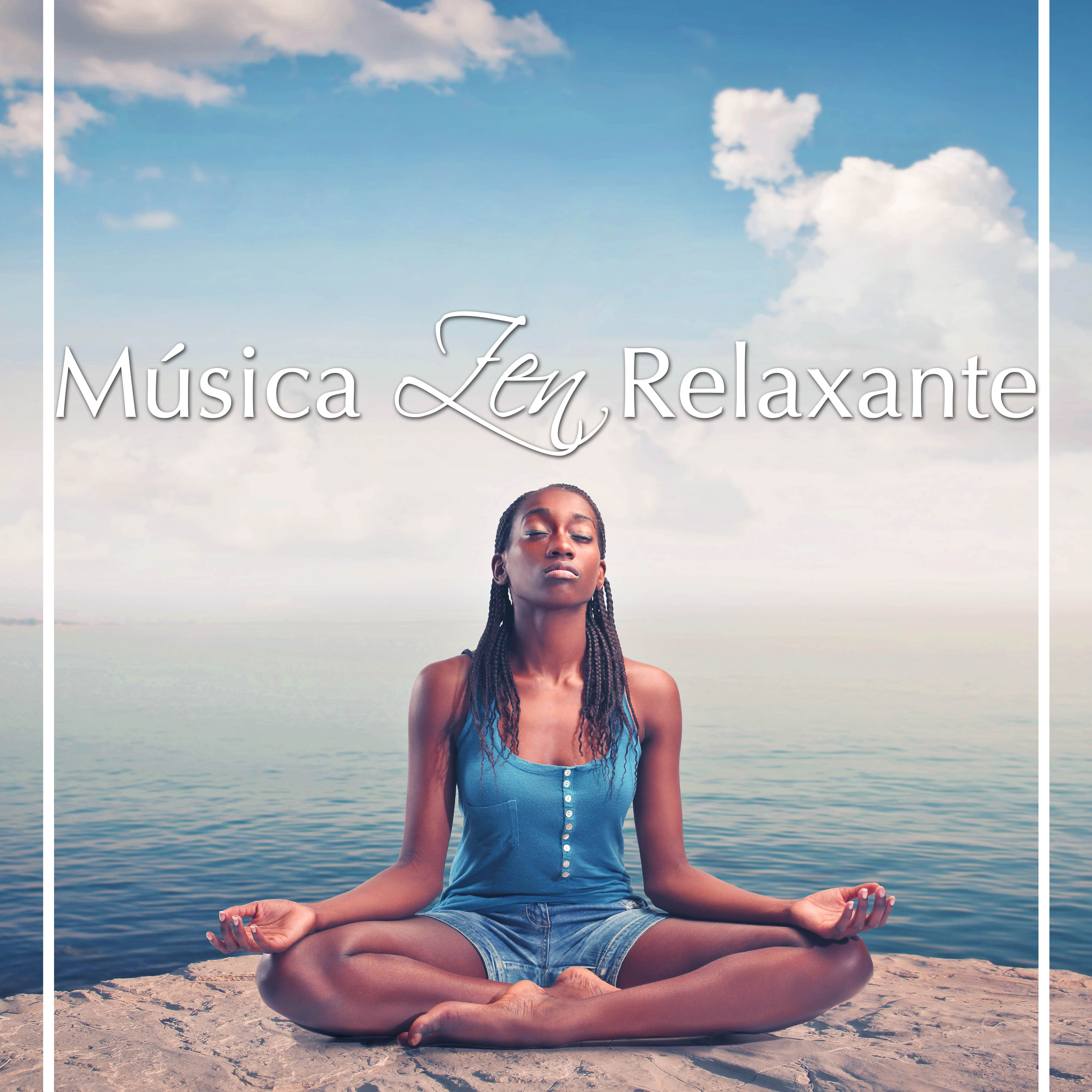 Música Zen Relaxante para Orar, Descansar, Dormir y para Meditação