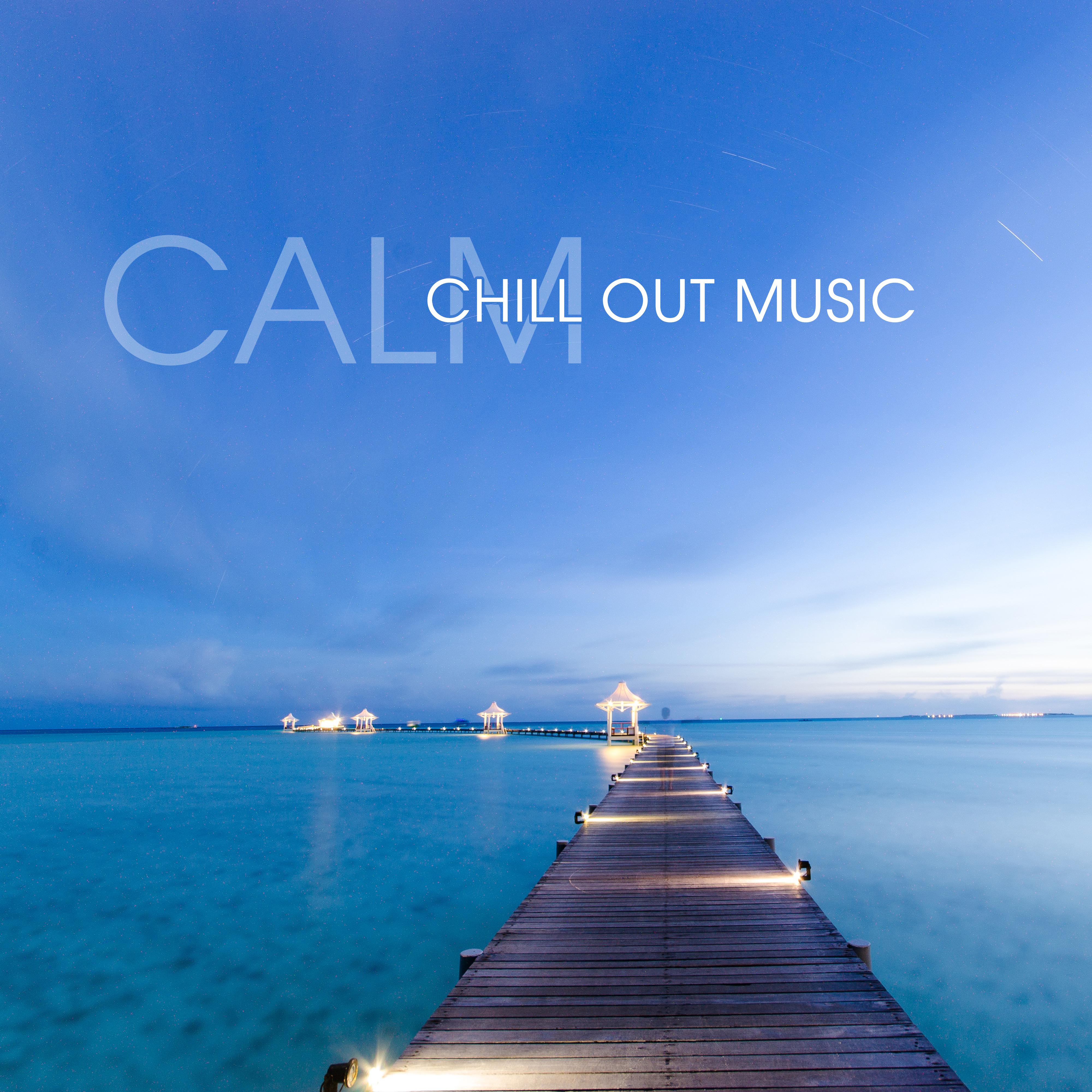 Calm Chill Out Music – Beach Lounge, Chill Out 2017, Ibiza Relaxation, Summer Hits, Rest Yourself
