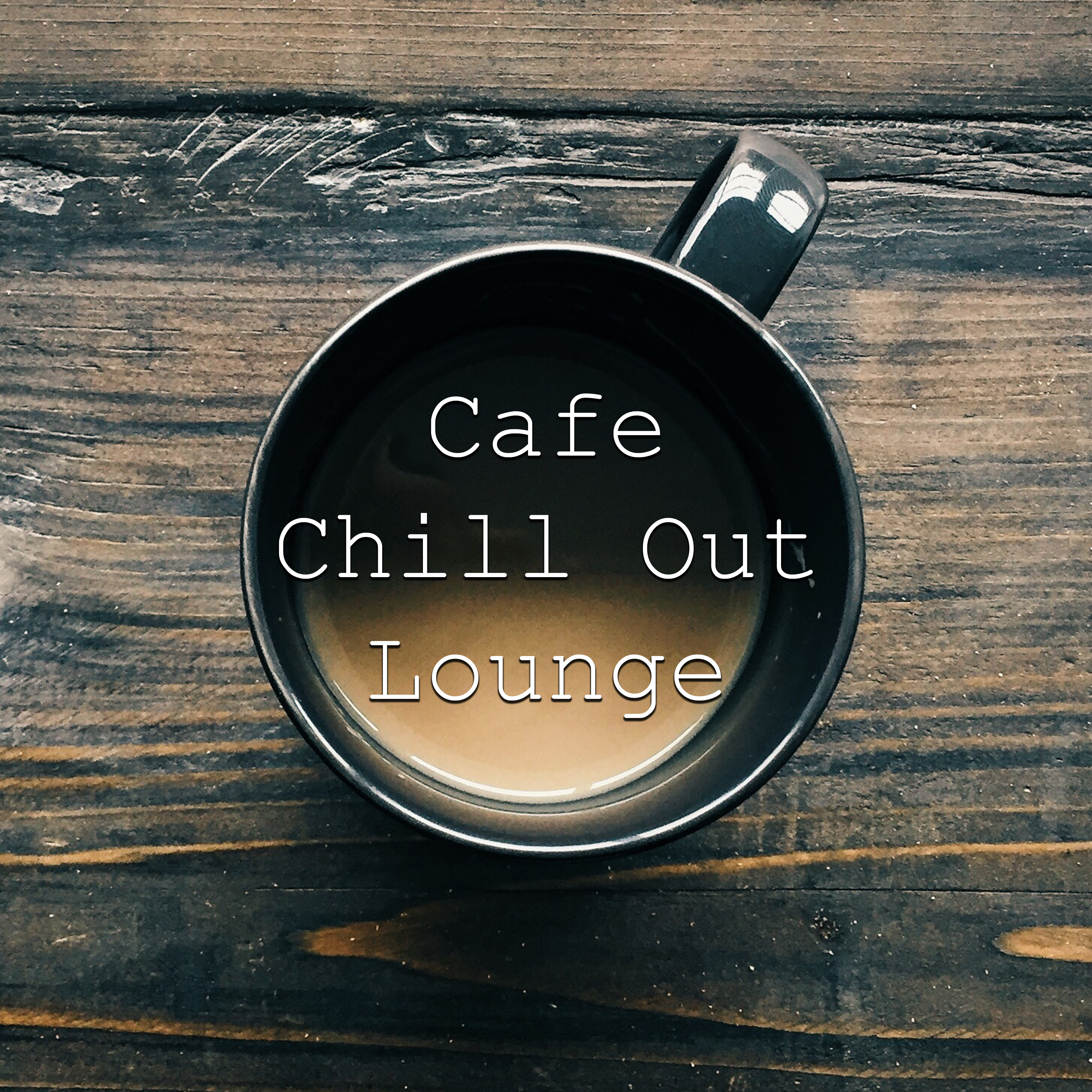 Cafe Chill Out Lounge – Relaxing Summer Music, Sounds for Afternoon Coffee, Rest & Relax