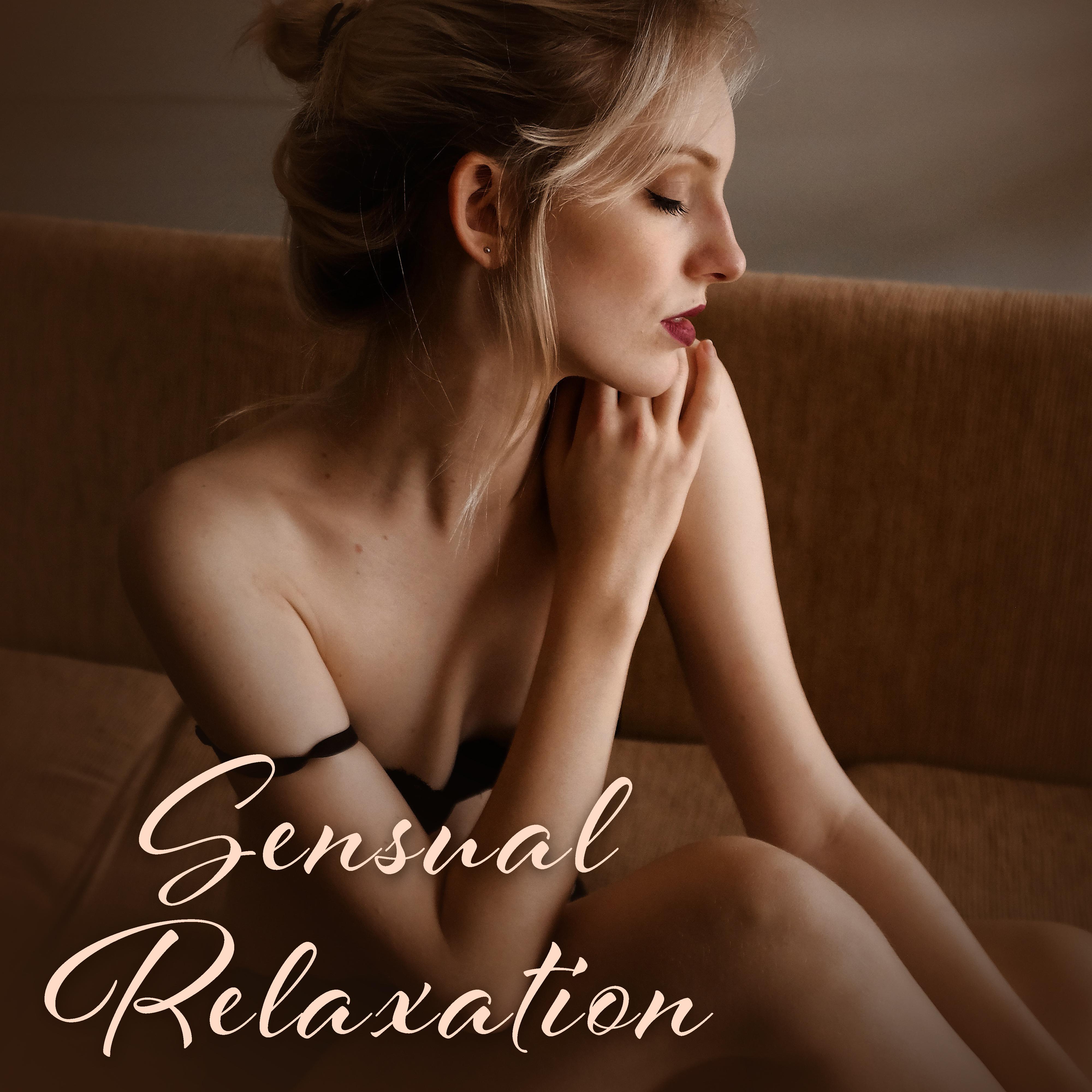 Sensual Relaxation – **** Chill Out, Bedroom Beats, Tantric Massage, Making Love, Pleasure