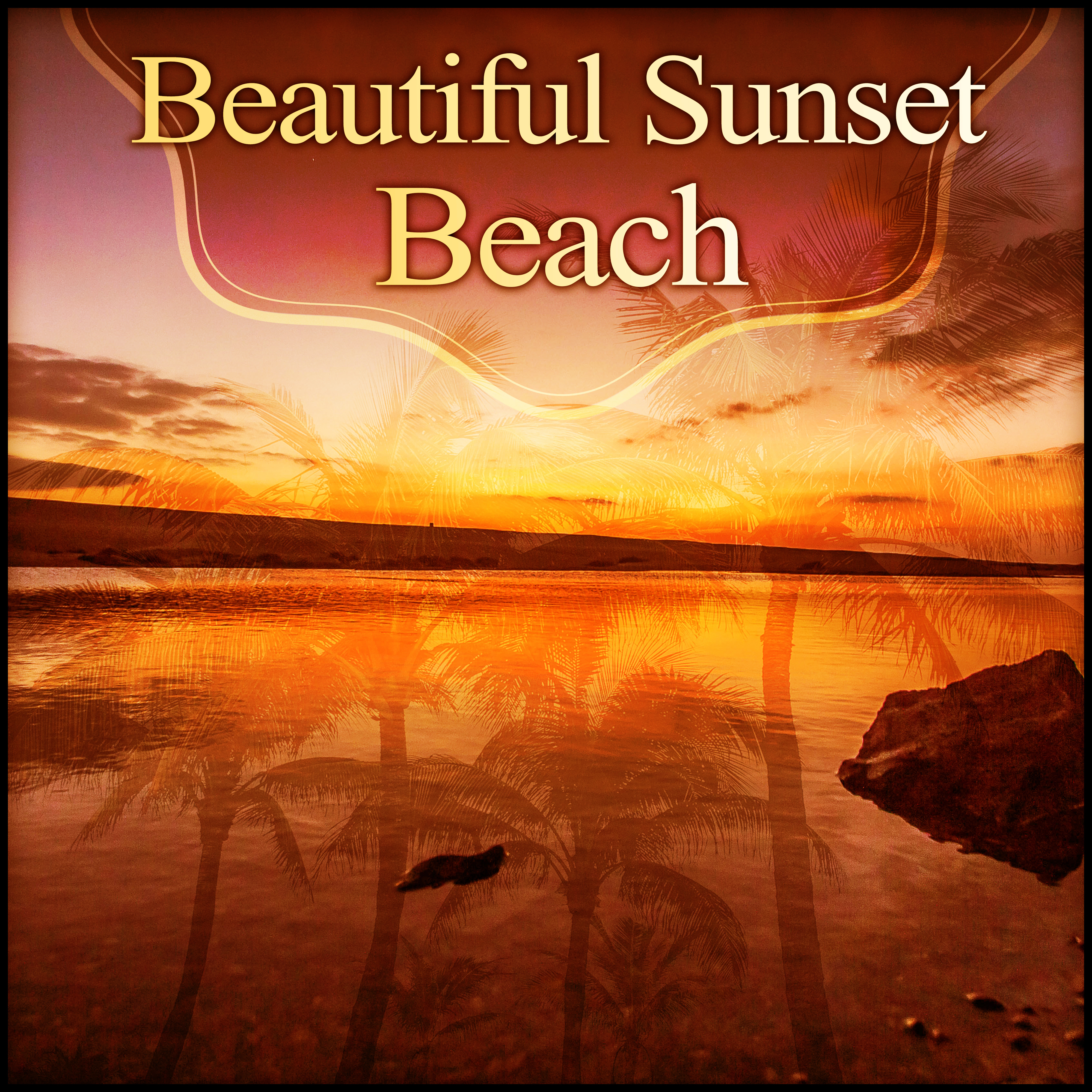 Beautiful Sunset Beach – Chill Out Music, Calm Ocean of Chill Out Sounds