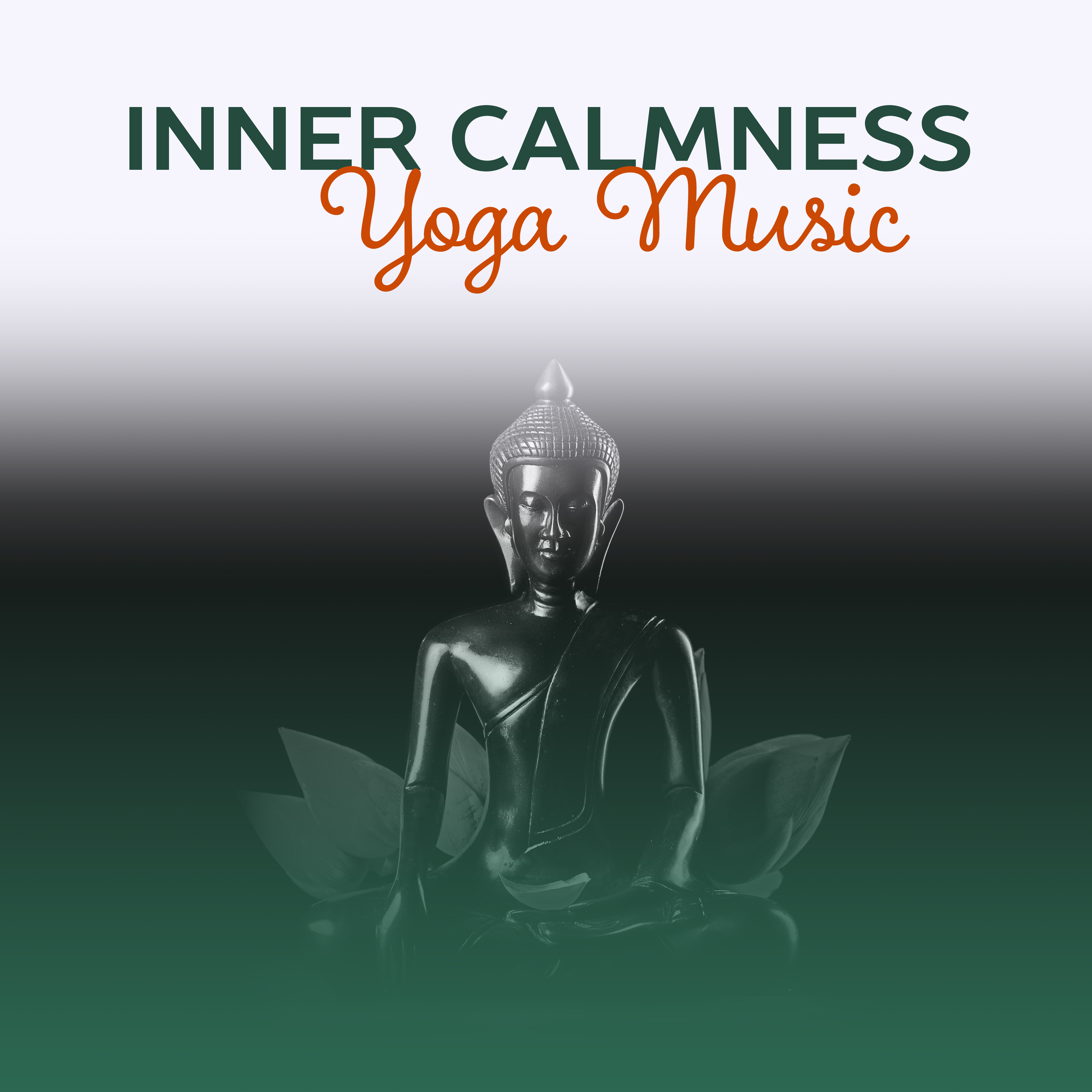 Inner Calmness Yoga Music – New Age, Deep Meditation, Yoga, Pilates, Zen, Relaxing Music, Kundalini, Tibetan Chakra, Buddha Lounge