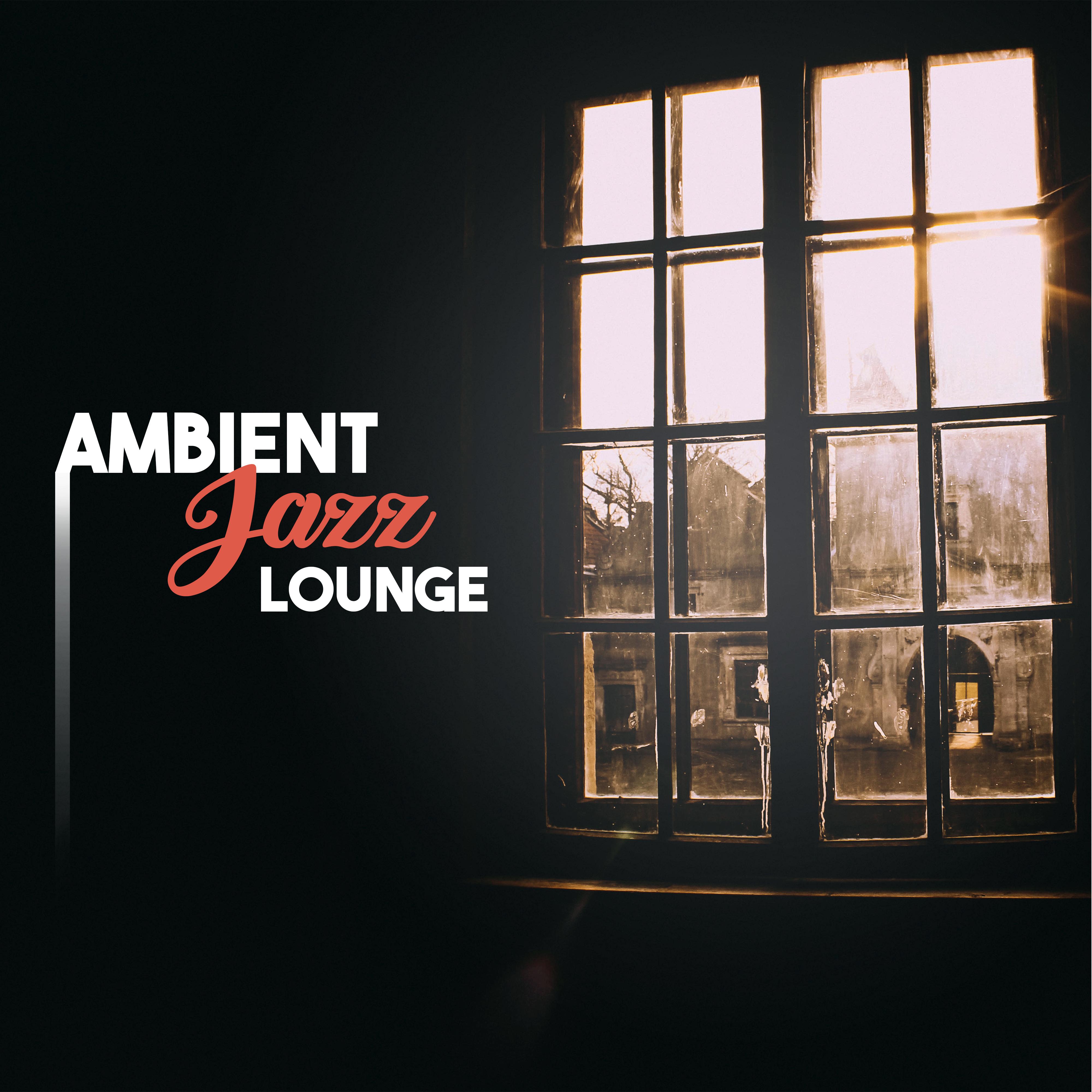Ambient Jazz Lounge – Jazz Instrumental Music, Calming Piano Lounge, Easy Listening