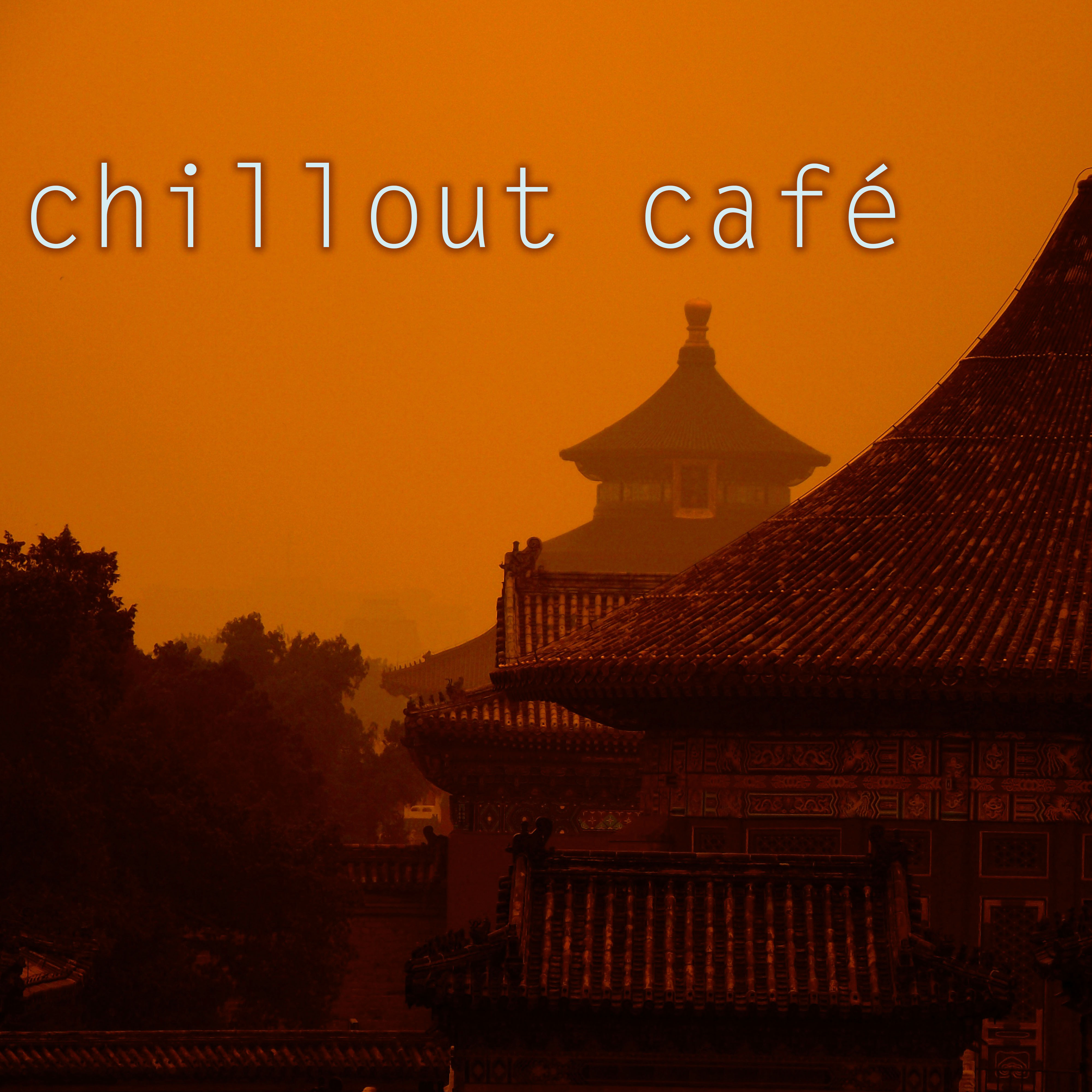 Chillout Café - Buddha Lounge Music Club for Cocktail Bar Deluxe Edition