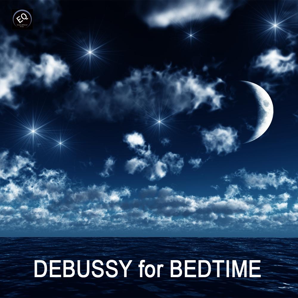 Debussy for Bedtime - Toddler Songs and Bedtime Songs to Help Your Baby Sleep Through the Night
