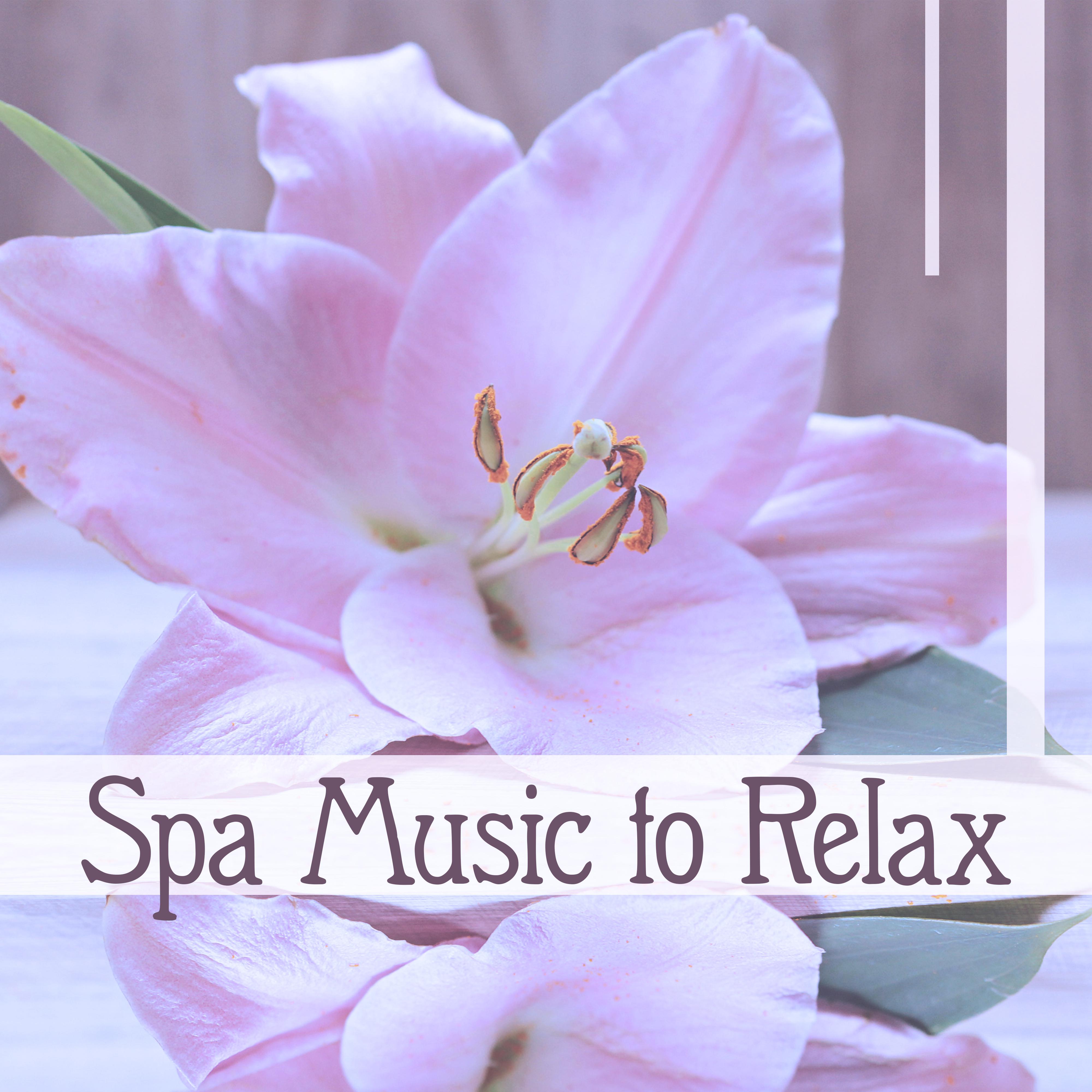Spa Music to Relax – Soft Sounds to Massage, Relaxing New Age Music, Nature Healing, Sensual Waves