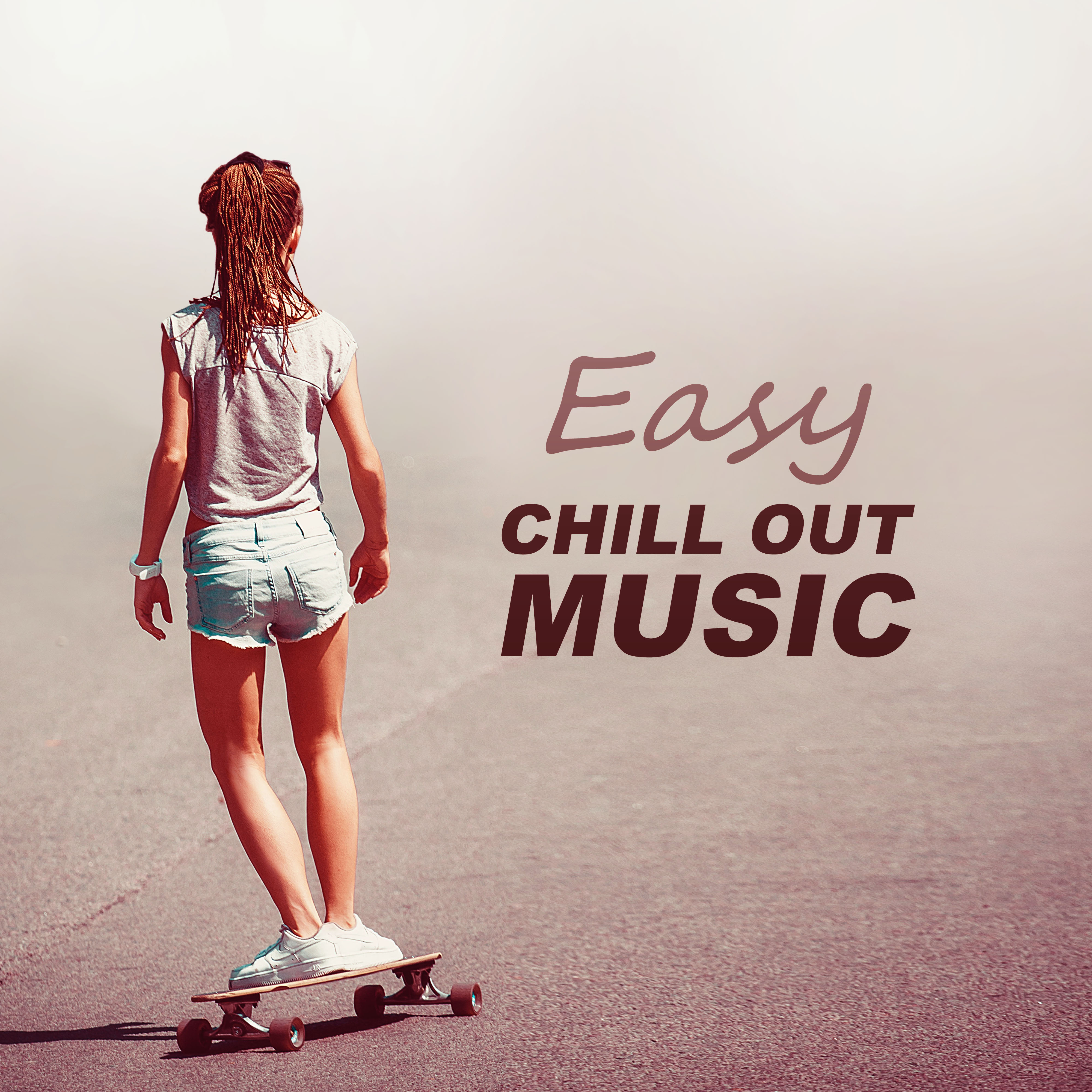 Easy Chill Out Music - Just Relax, Summer Dreams, Paradise City, Best Chill Out Music