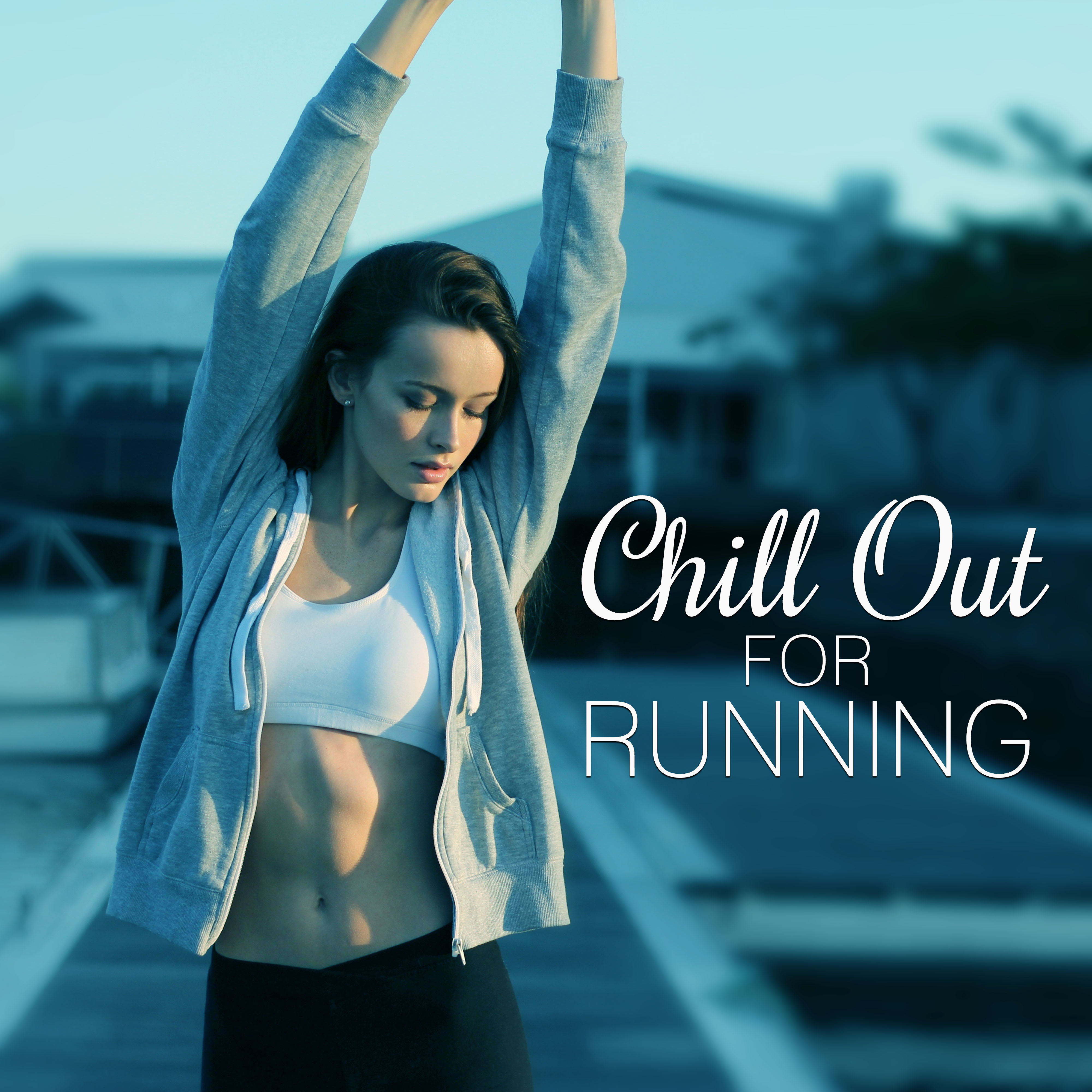 Chill Out for Running – Deep Chill House Music for Gym