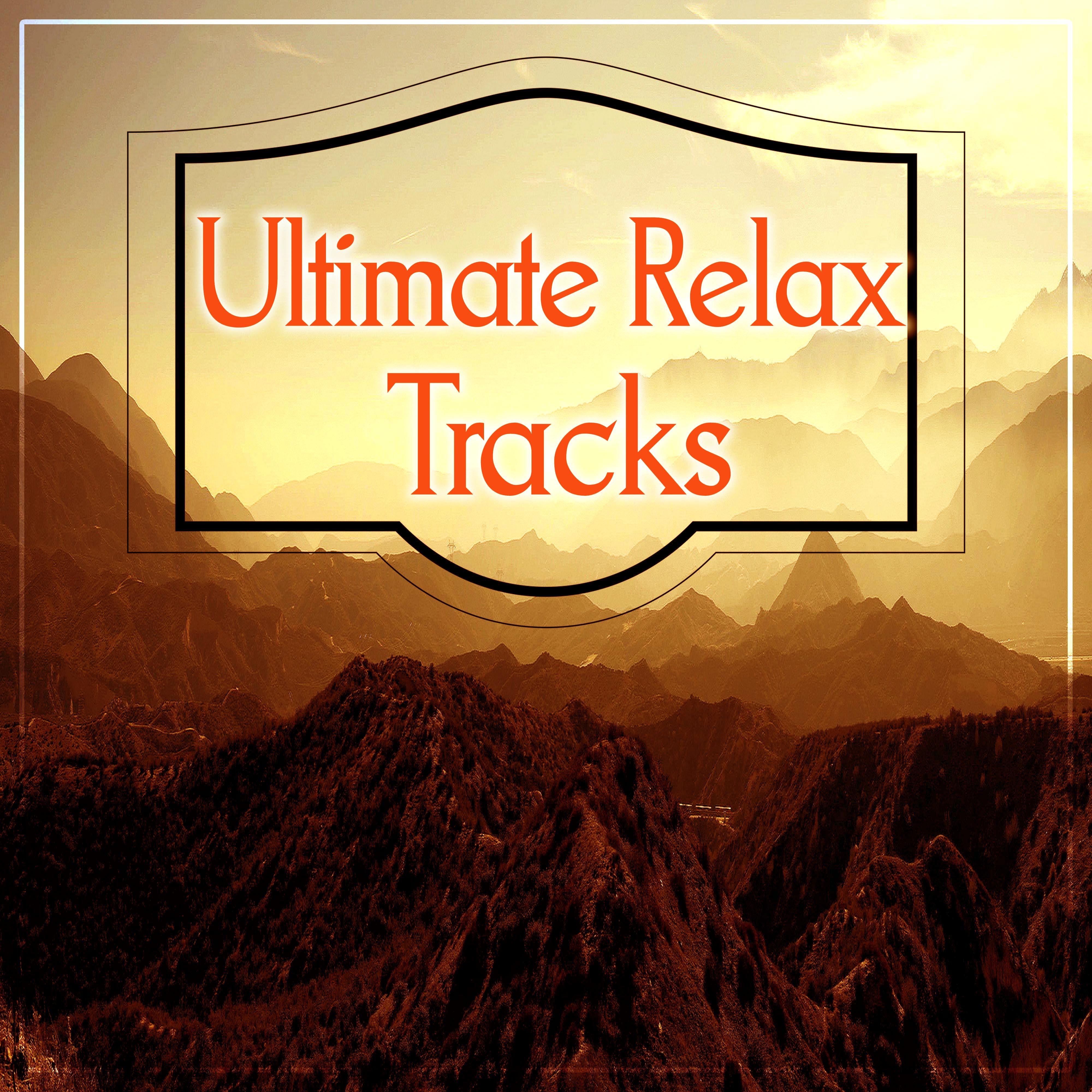 Ultimate Relax Tracks – Best Tracks to Practise Meditation, Reduce Stress, Healing and Nature Sounds, Chakra Balancing, Sensual Massage