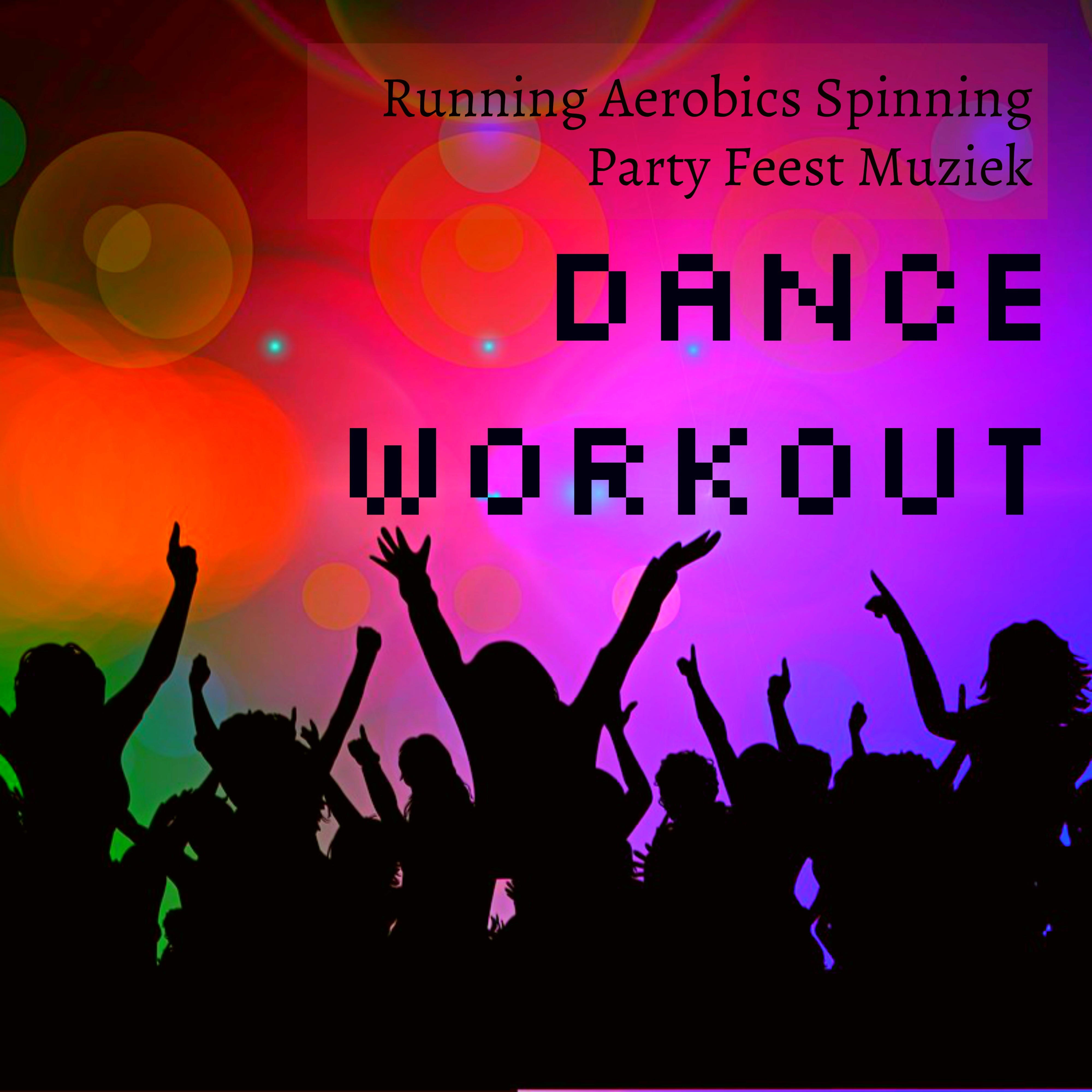 Dance Workout - Running Aerobics Spinning Party Feest Muziek voor Stress Verminderen en Spiermassa Verbeteren