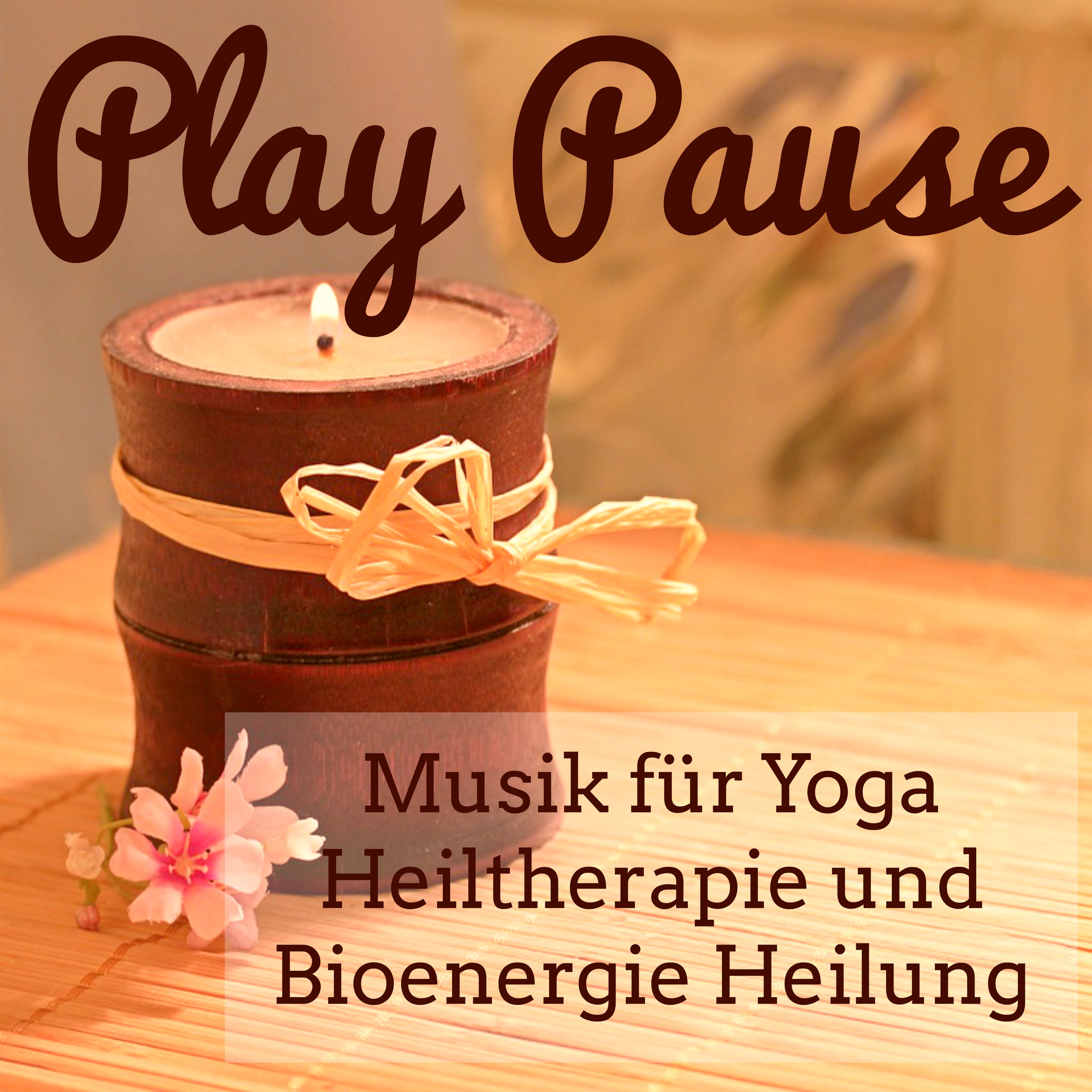 Play Pause - Entspannende Chill Lounge Musik für Yoga Heiltherapie und Bioenergie Heilung