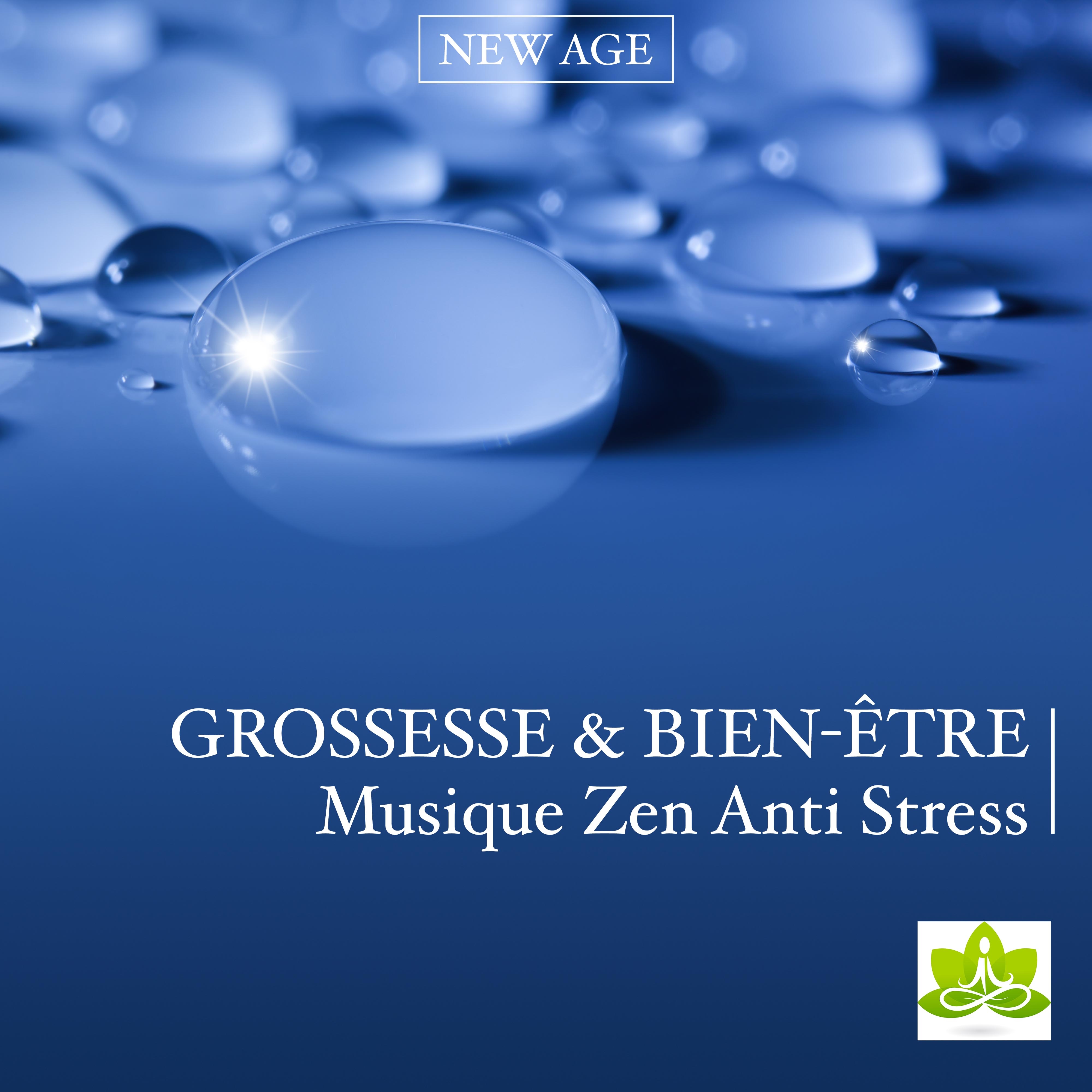 Grossesse & Bien-être avec New Age: Musique Zen Anti Stress pour Maman & Berceuse New Age pour Bebe, Musique Relaxation Détente pour Accouchement & Naissance