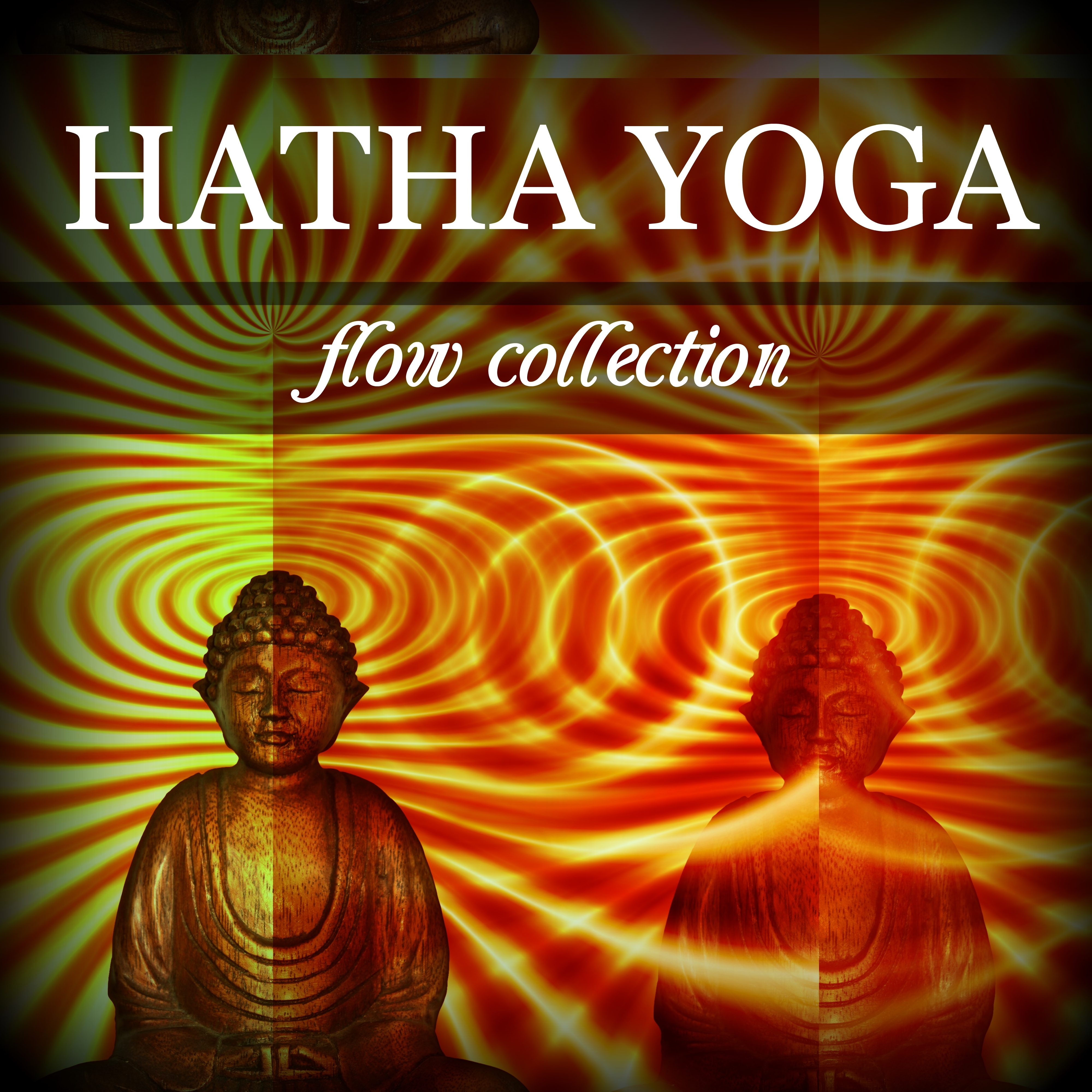 Hatha Yoga Flow Collection - Best Music Playlist to Improve Mindfulness, Balance, Flexibility and Strength
