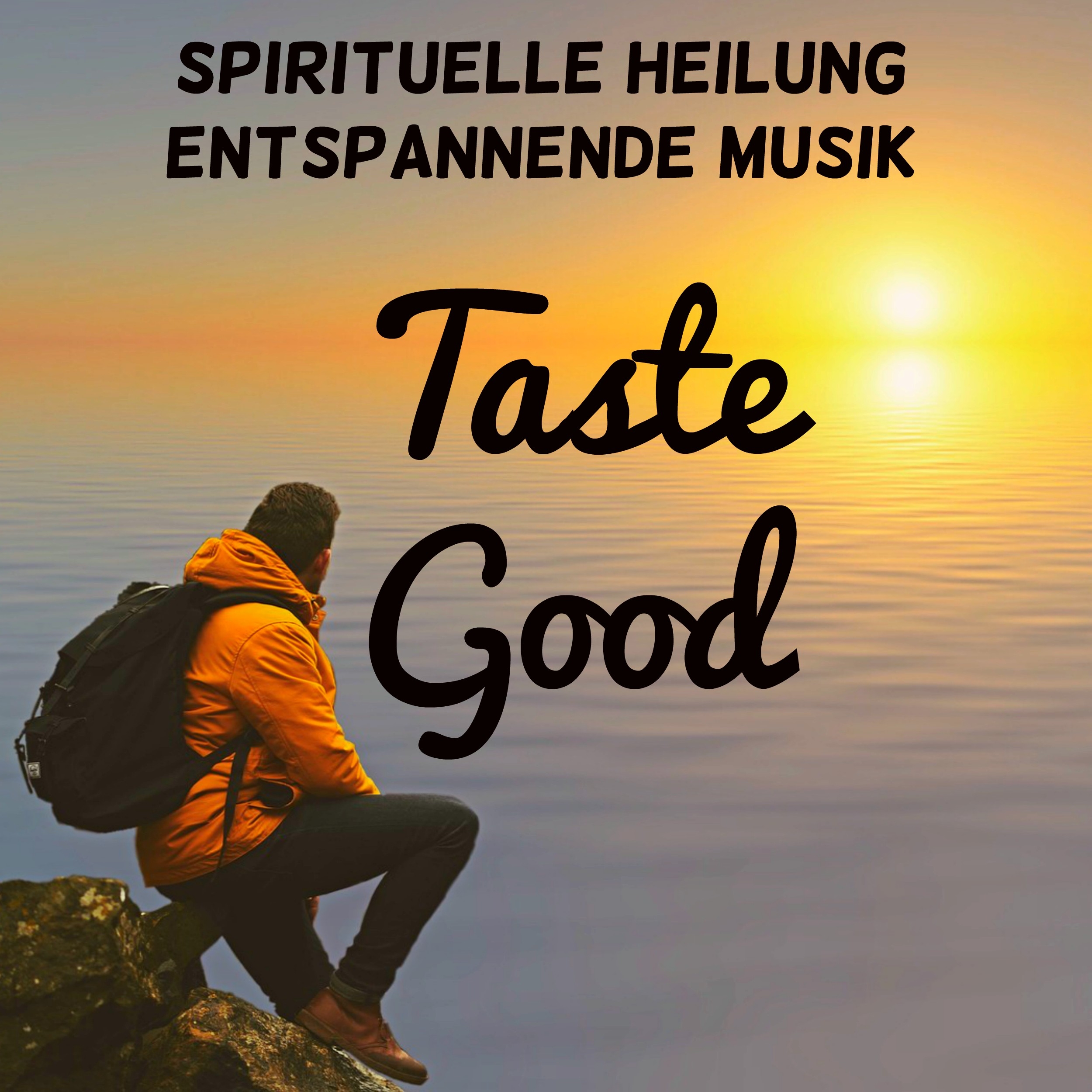 Taste Good - Spirituelle Heilung Entspannende Musik für Verbesserung der Konzentration Körper Geist Mentale Stärke mit Natur New Age Instrumentale Geräusche