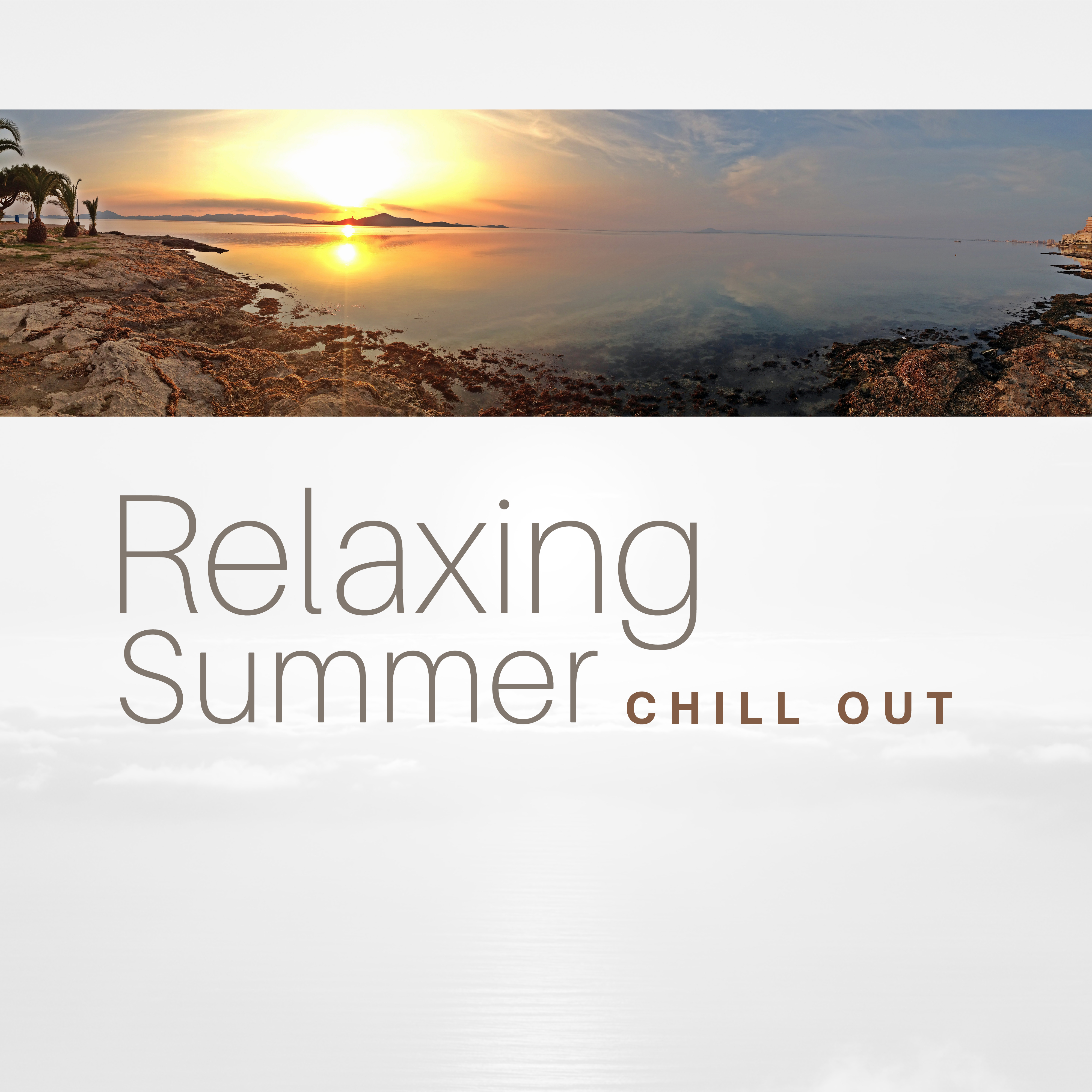 Relaxing Summer Chill Out – Holiday Relaxation, Ibiza Summer, Rest on the Beach, Hot Weather