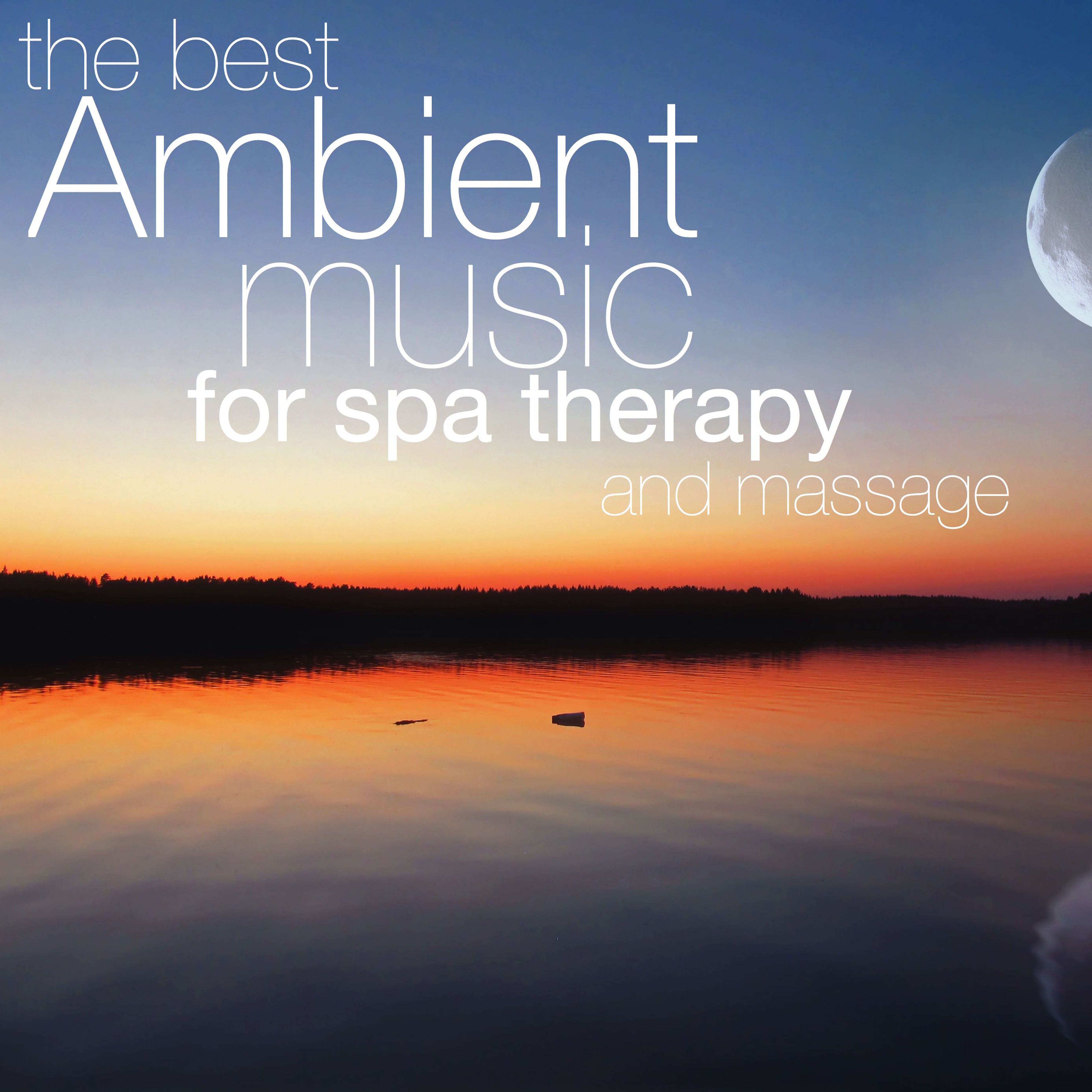 The Best Ambient Music for Spa Therapy and Massage