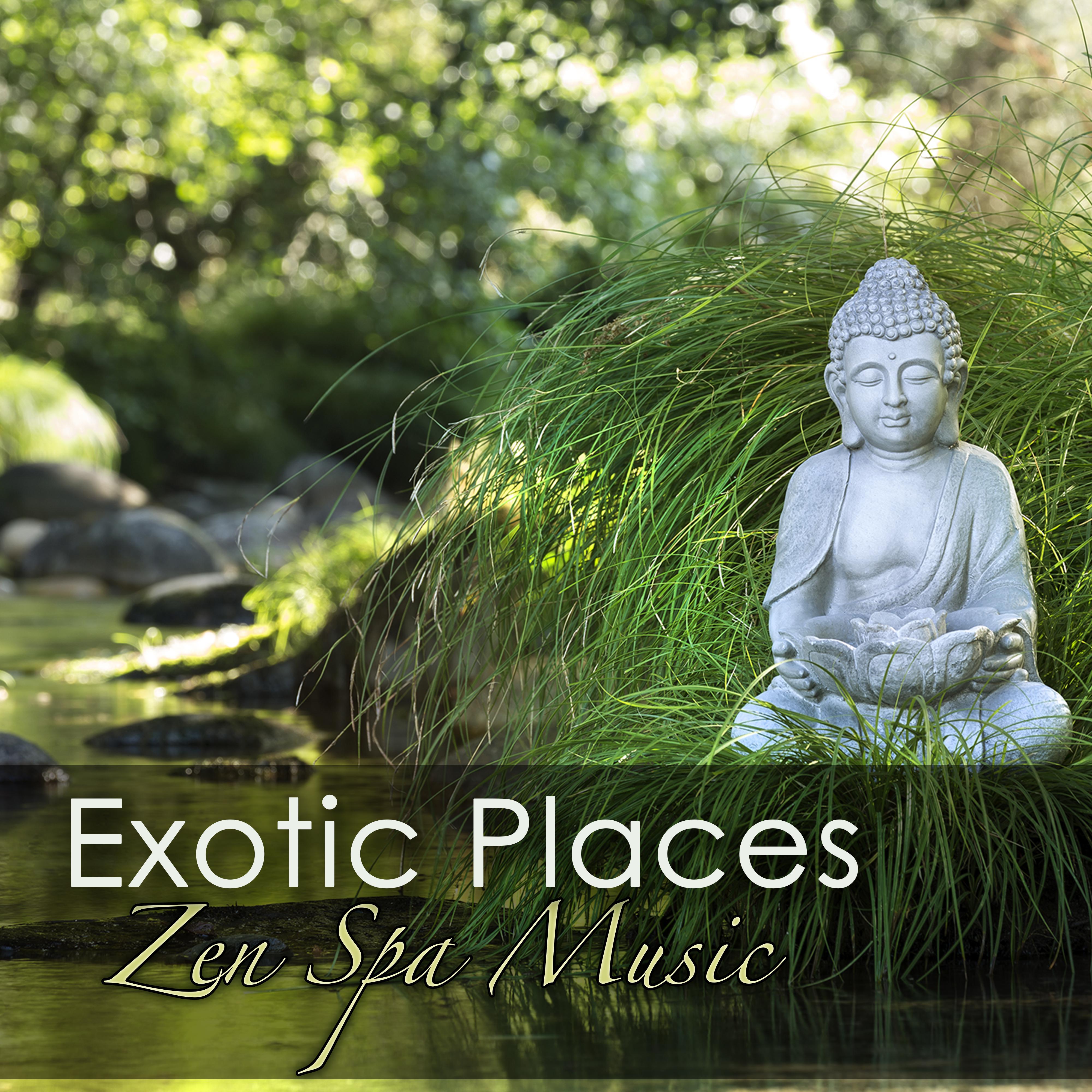 Exotic Places Zen Spa Music – Luxury Spa Songs for Massage, Spa Treatments, Holistic Health & Natural Beauty