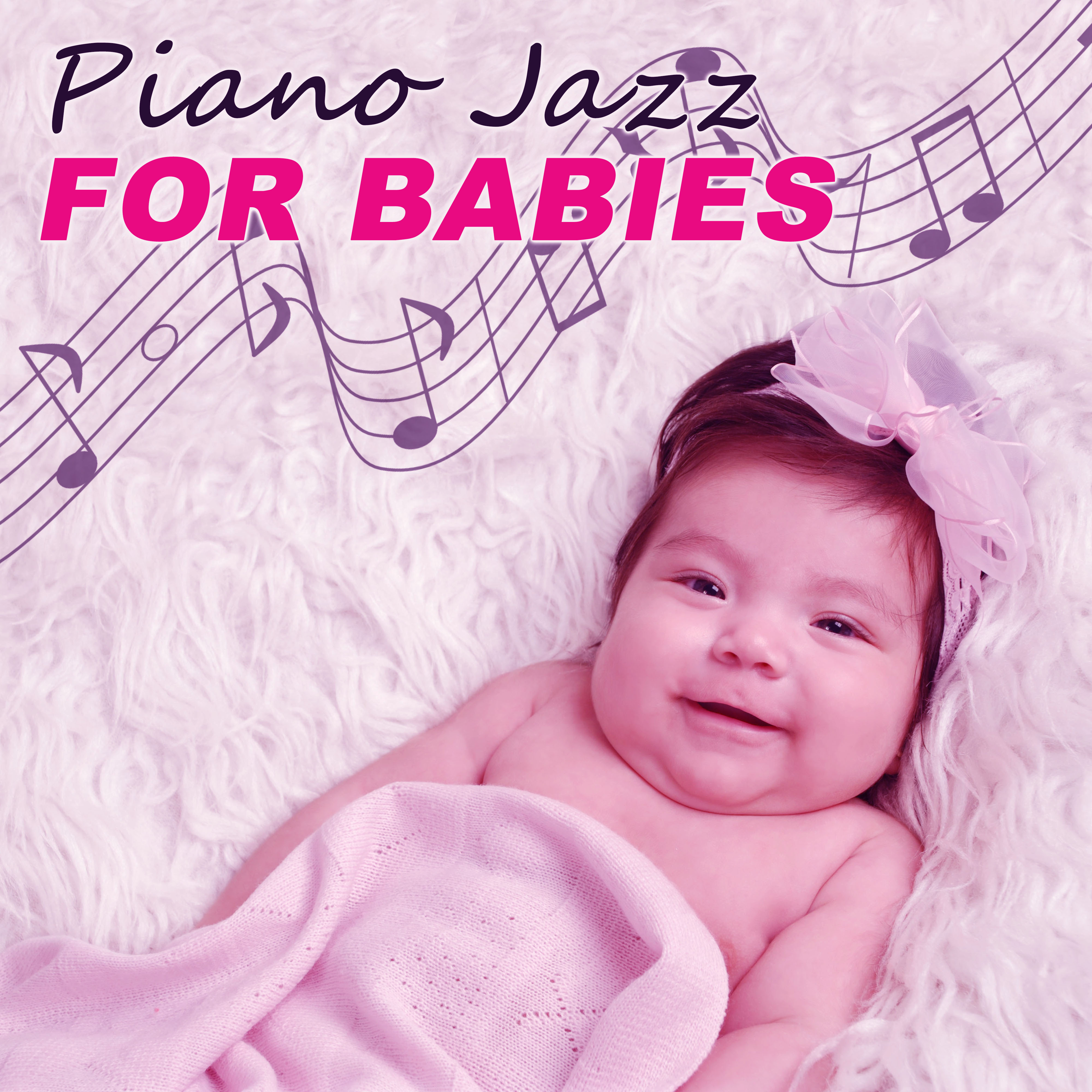 Piano Jazz for Babies – Sleep Well My Baby, Calm Night, Quiet By Night, Jazz Music for Baby