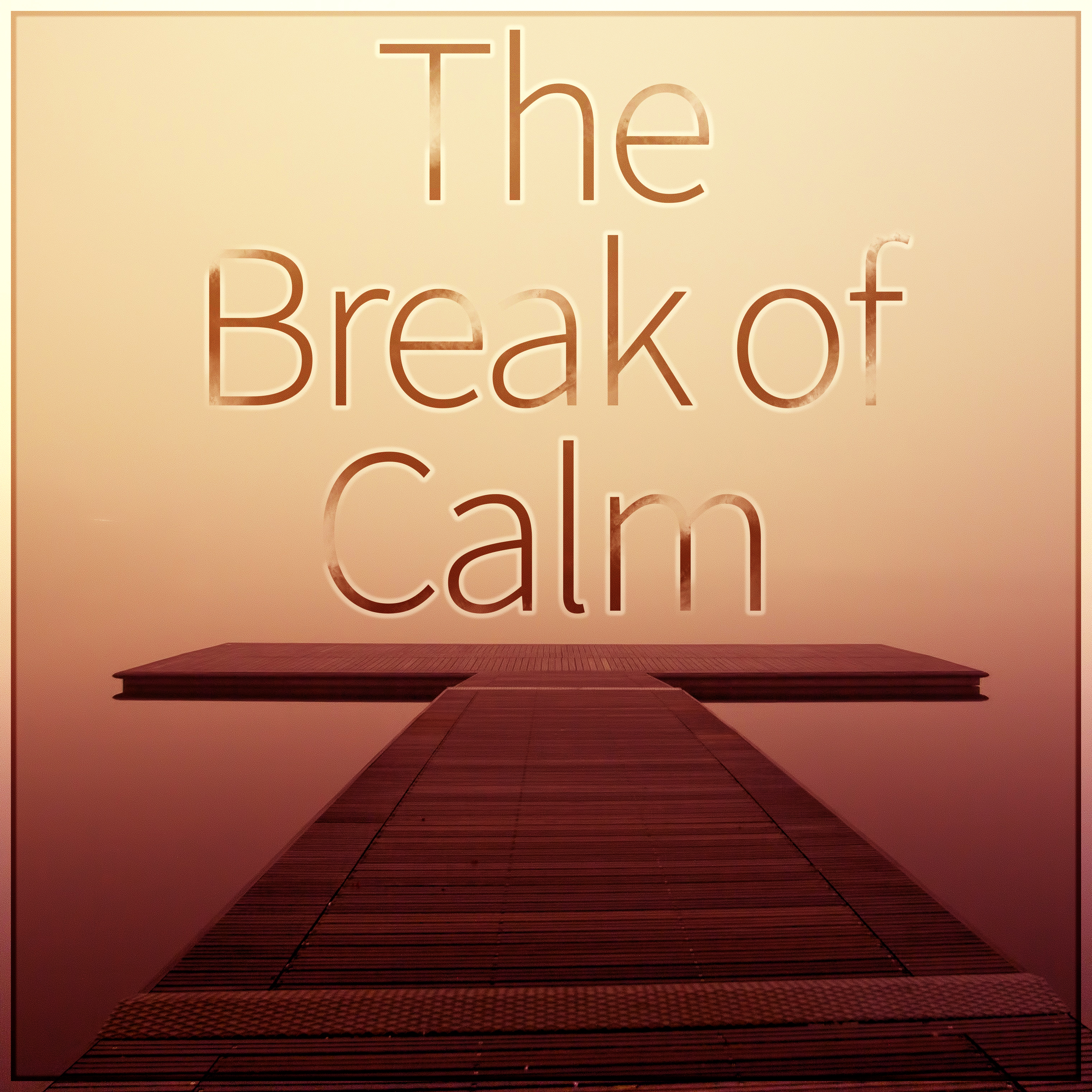 The Break of Calm - Good Mood, Morning Coffee, Time to Relax, Electronic Music