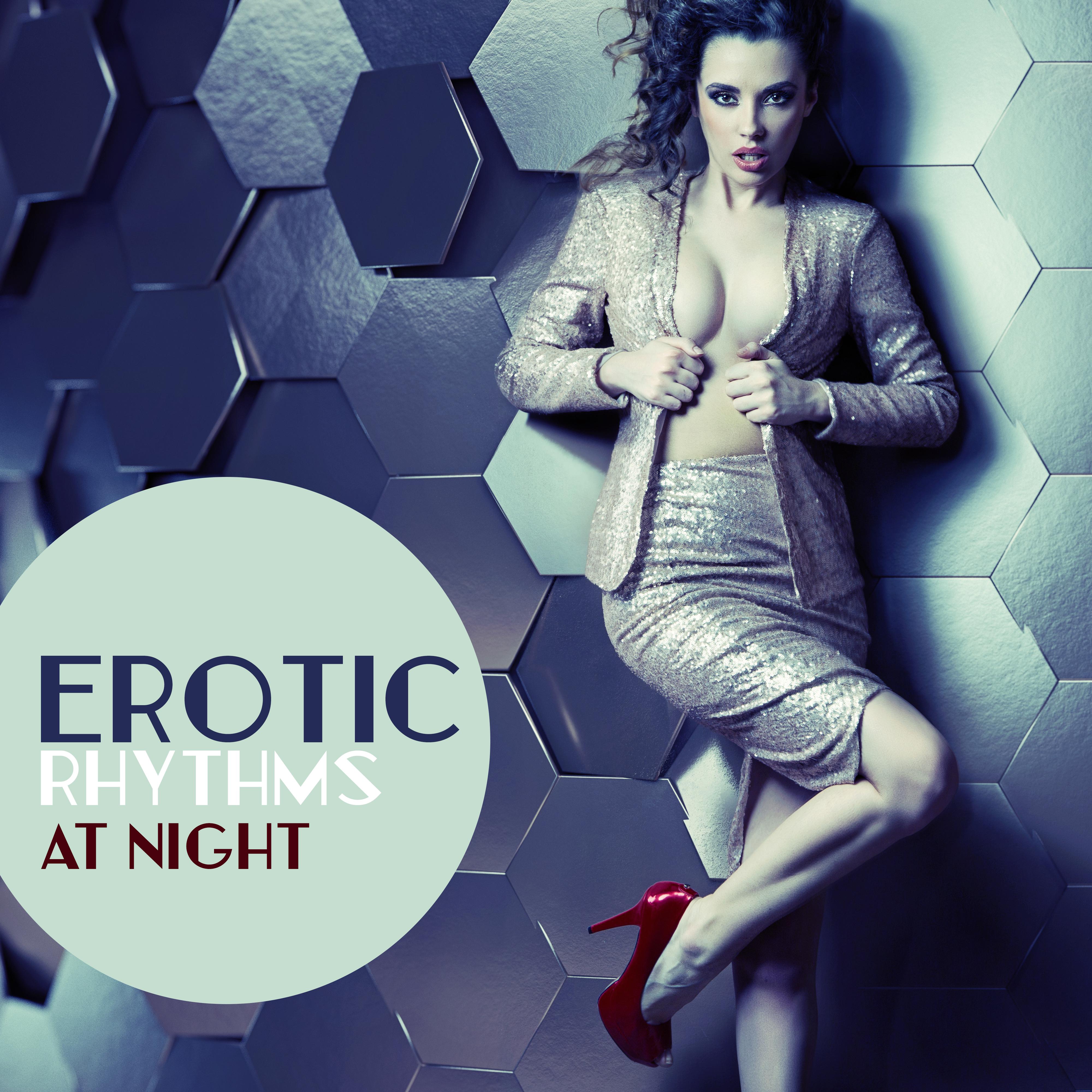 Erotic Rhythms at Night