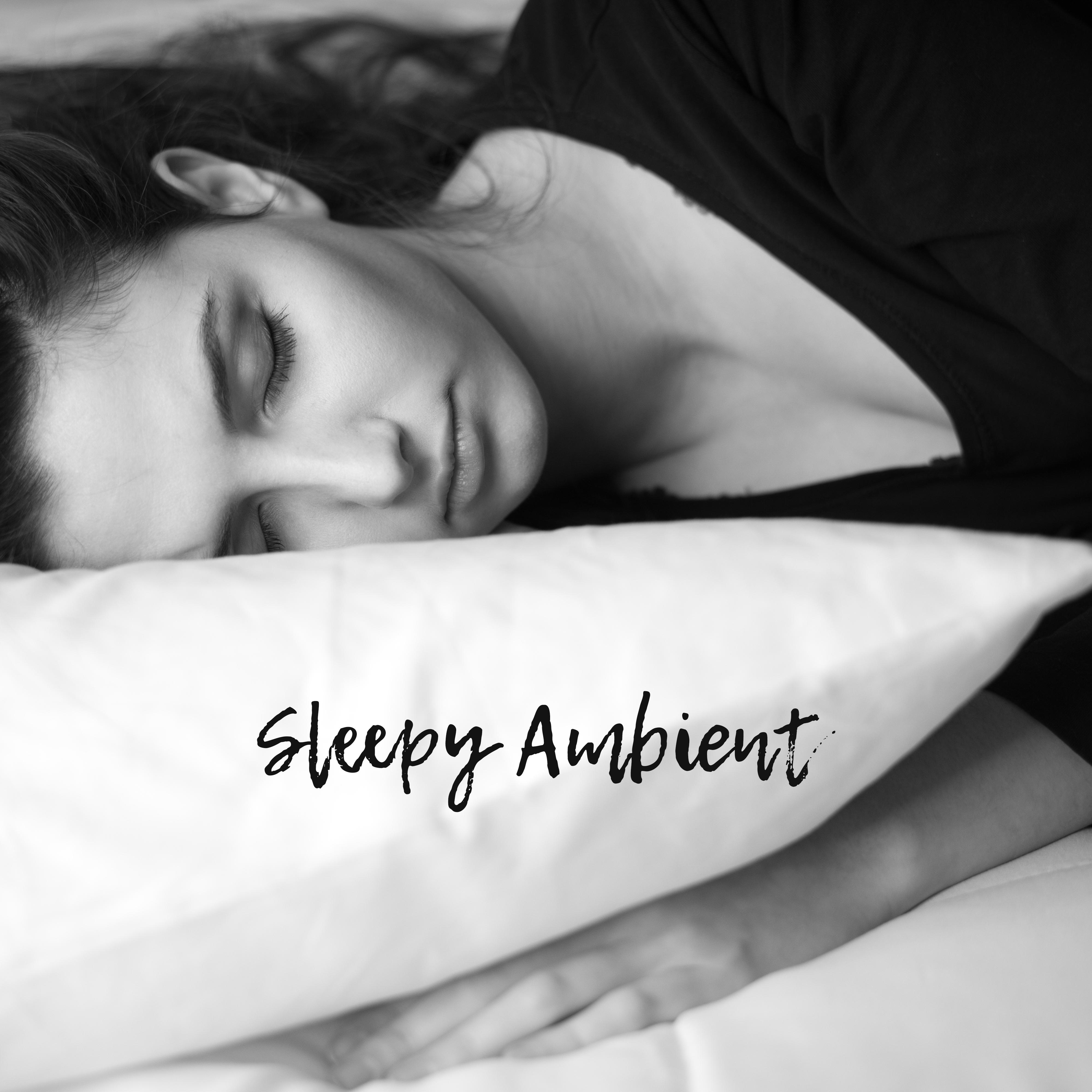 Sleepy Ambient - Music that will Rock to Sleep, Help to Fall Asleep and Provide a Deep Sleep
