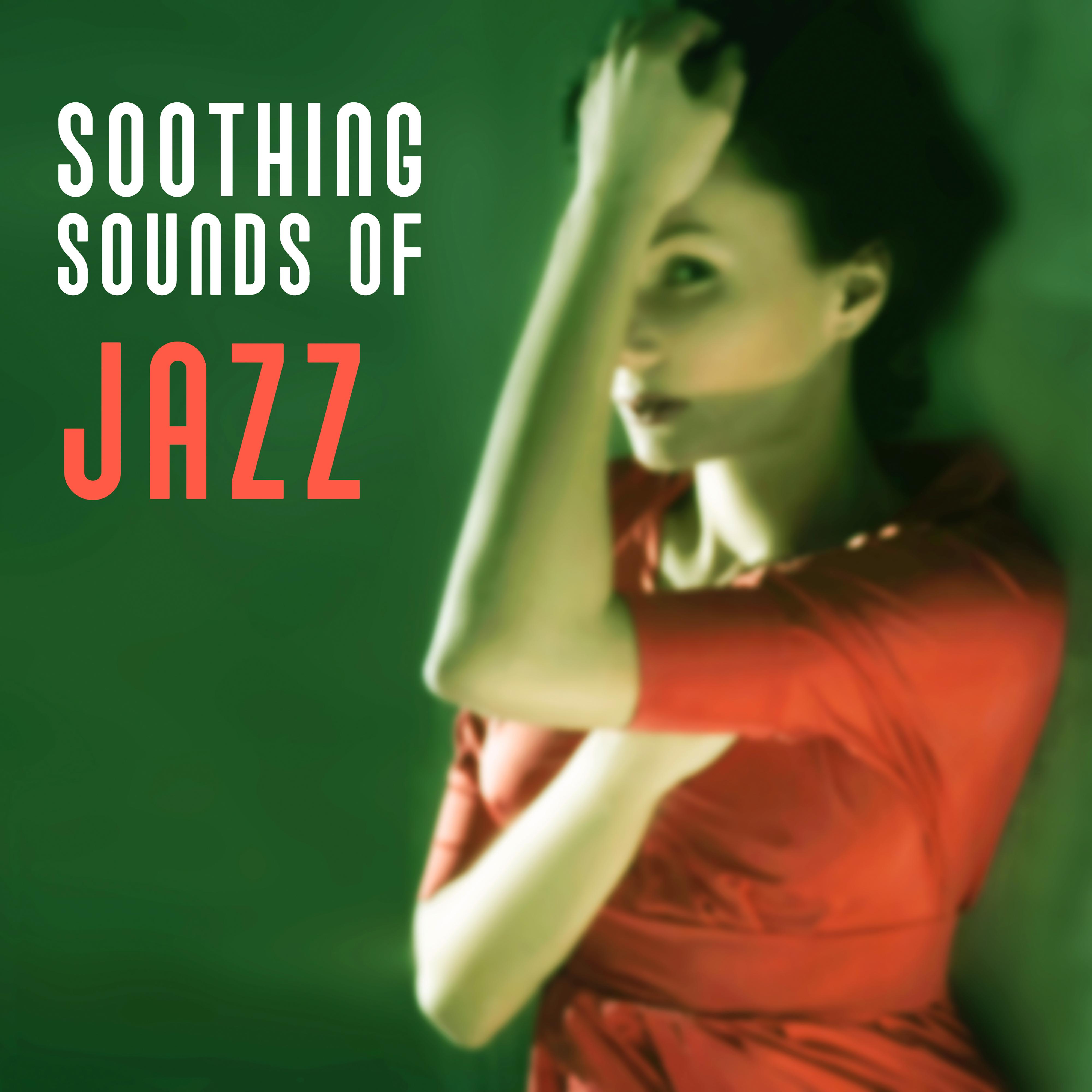 Soothing Sounds of Jazz – Jazz to Calm Down, Moonlight Jazz, Smooth Music, Sounds to Relax