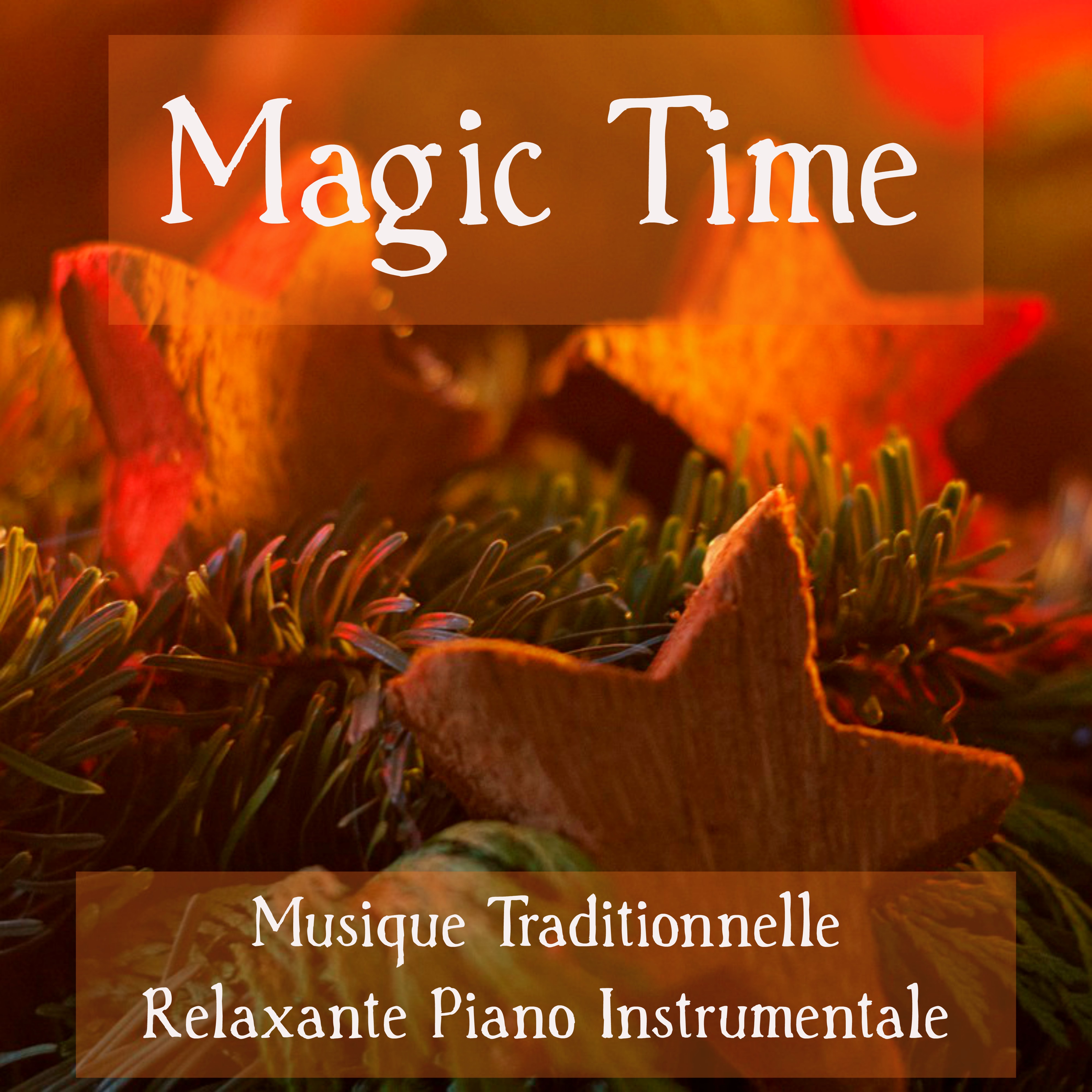 Magic Time - Musique Traditionnelle Relaxante Piano Instrumentale pour Joyeuses Fêtes Père Noël Méditation Pleine Conscience avec Sons de la Nature New Age de Guérison