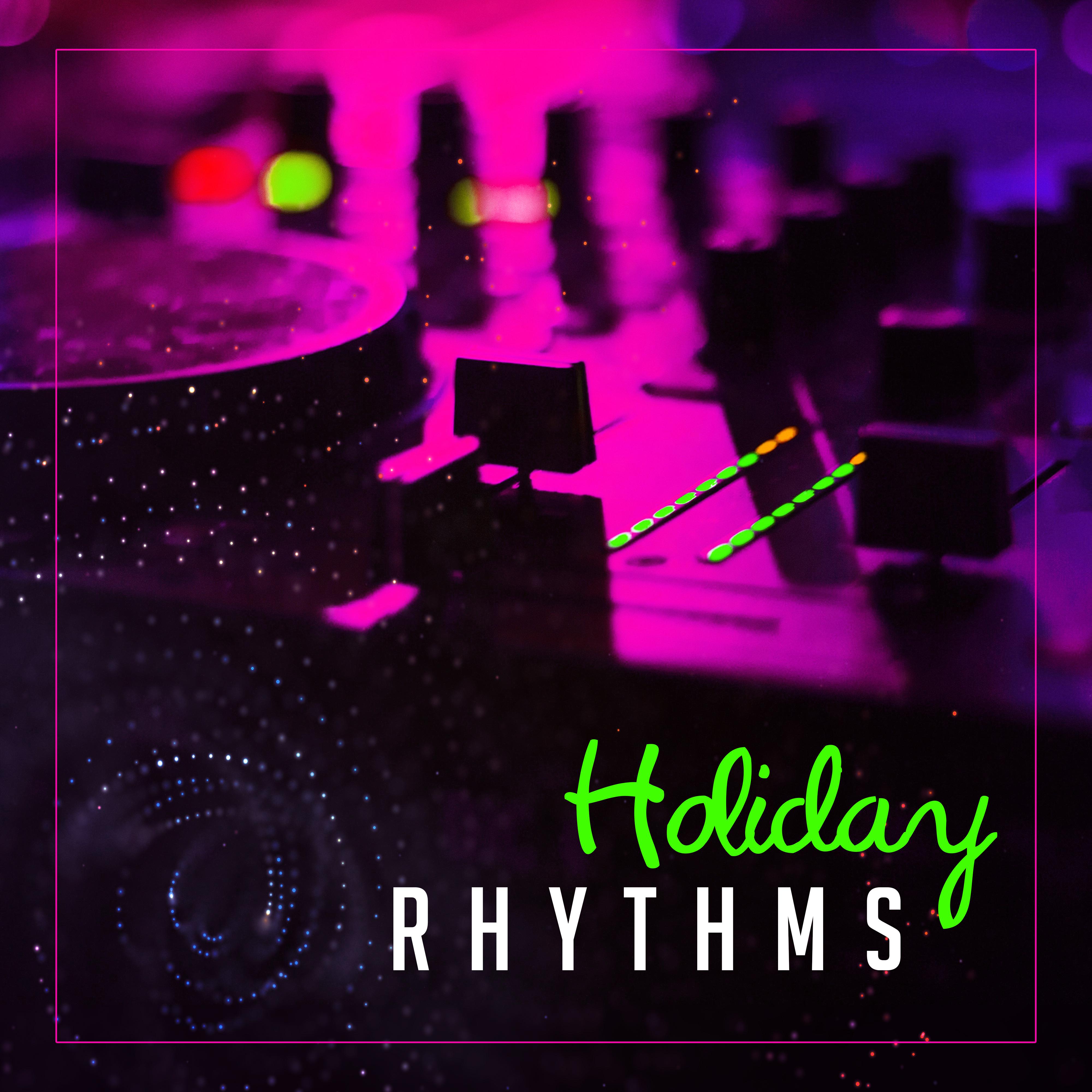 Holiday Rhythms – Beach Party, Dancefloor, Summer Lounge, Hot Party, Drink Bar, **** Vibes, Disco Beach Club, Holiday Chill Out Music 2017