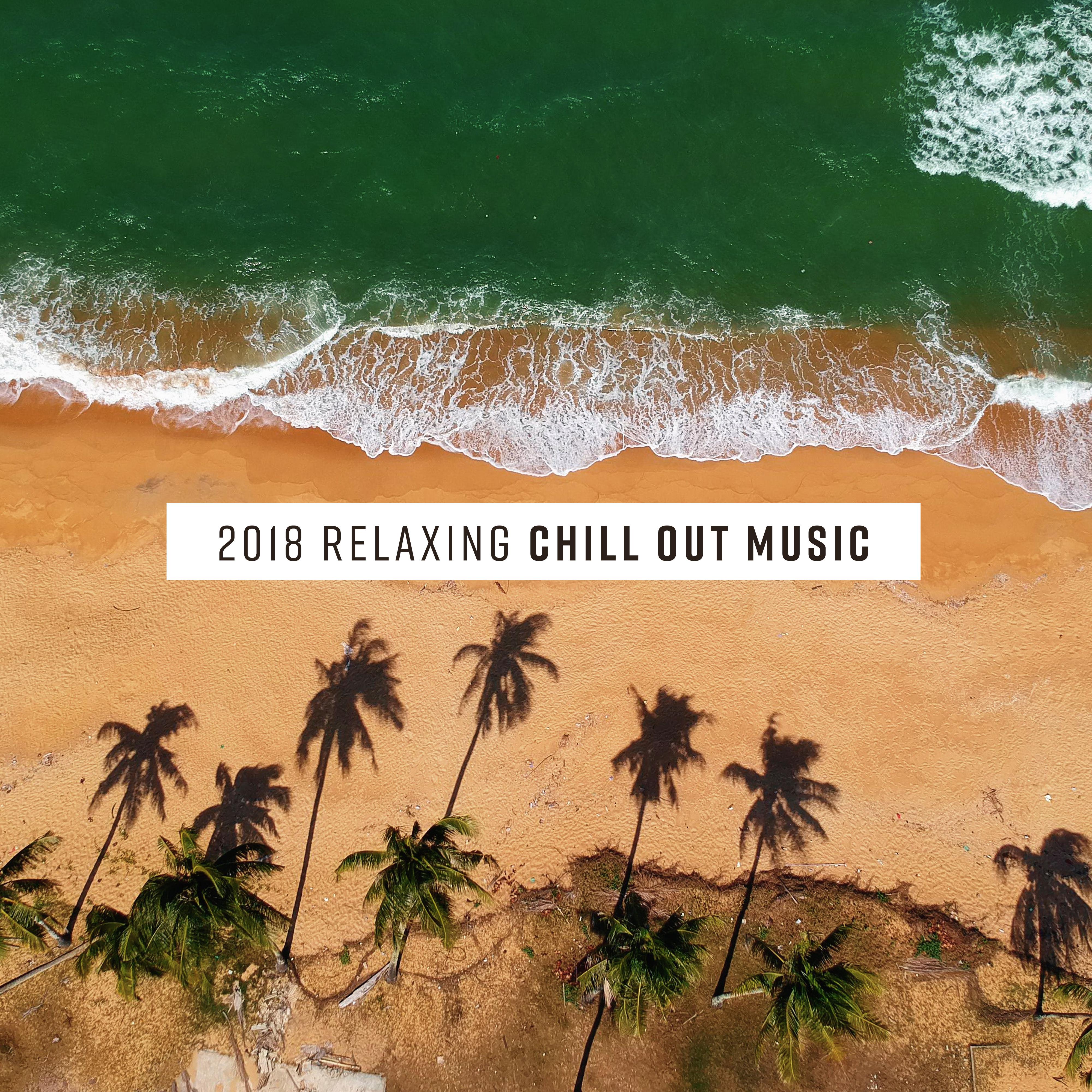 2018 Relaxing Chill Out Music