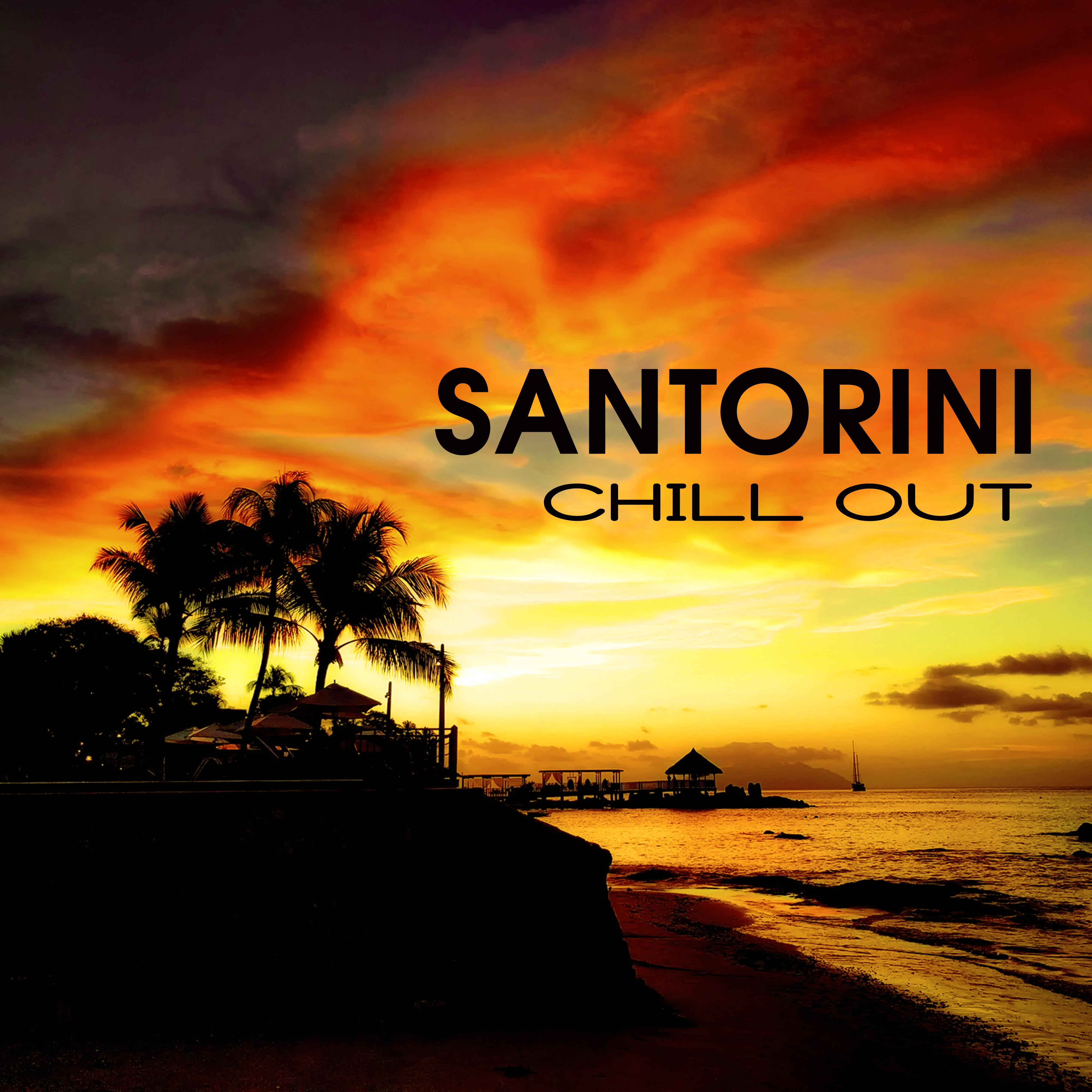 Santorini Chill Out – Summer Vibes, Ambient Chill Out, Relax, Beach Chill, Summer 2017, Chill Paradise, Hot Beach, Sunrise Feeling