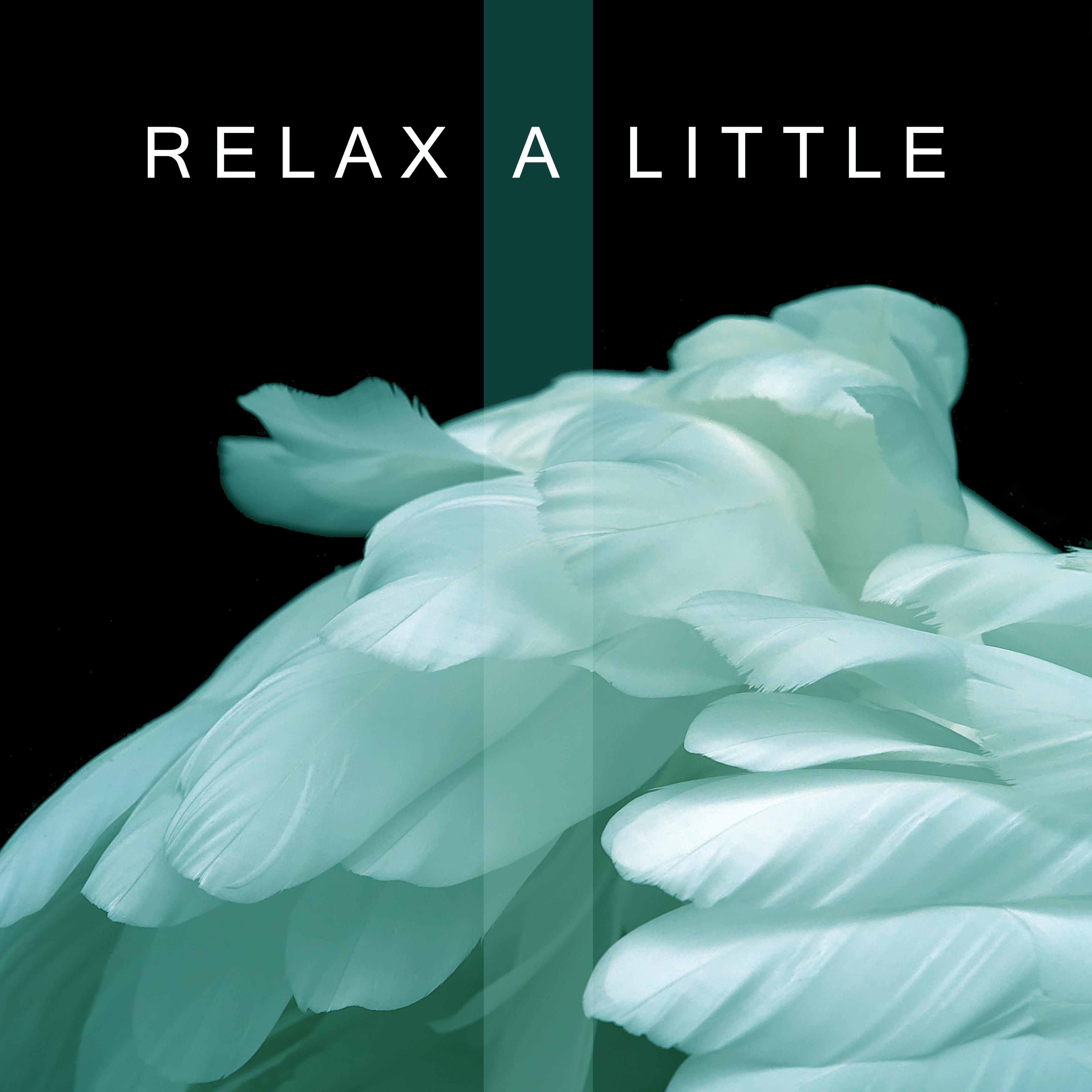 Relax a Little – Nature Sounds, Therapy Music, Relax & Chill, Sleep, Natural White Noise