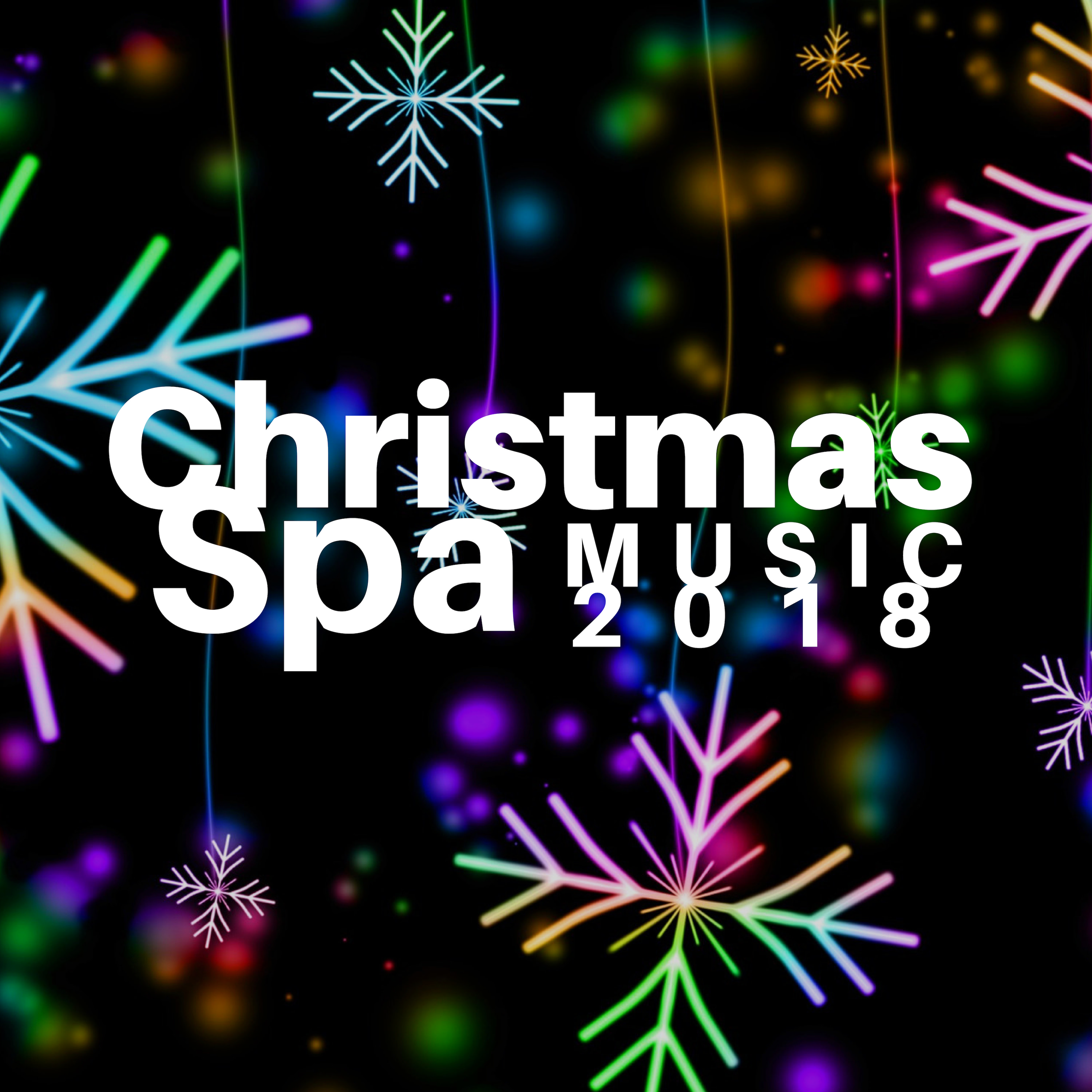 Christmas Spa Music 2018 - The Very Best Instrumental Christmas Songs for Spas & Wellness Centers with Christmas Bells and Nature Sounds