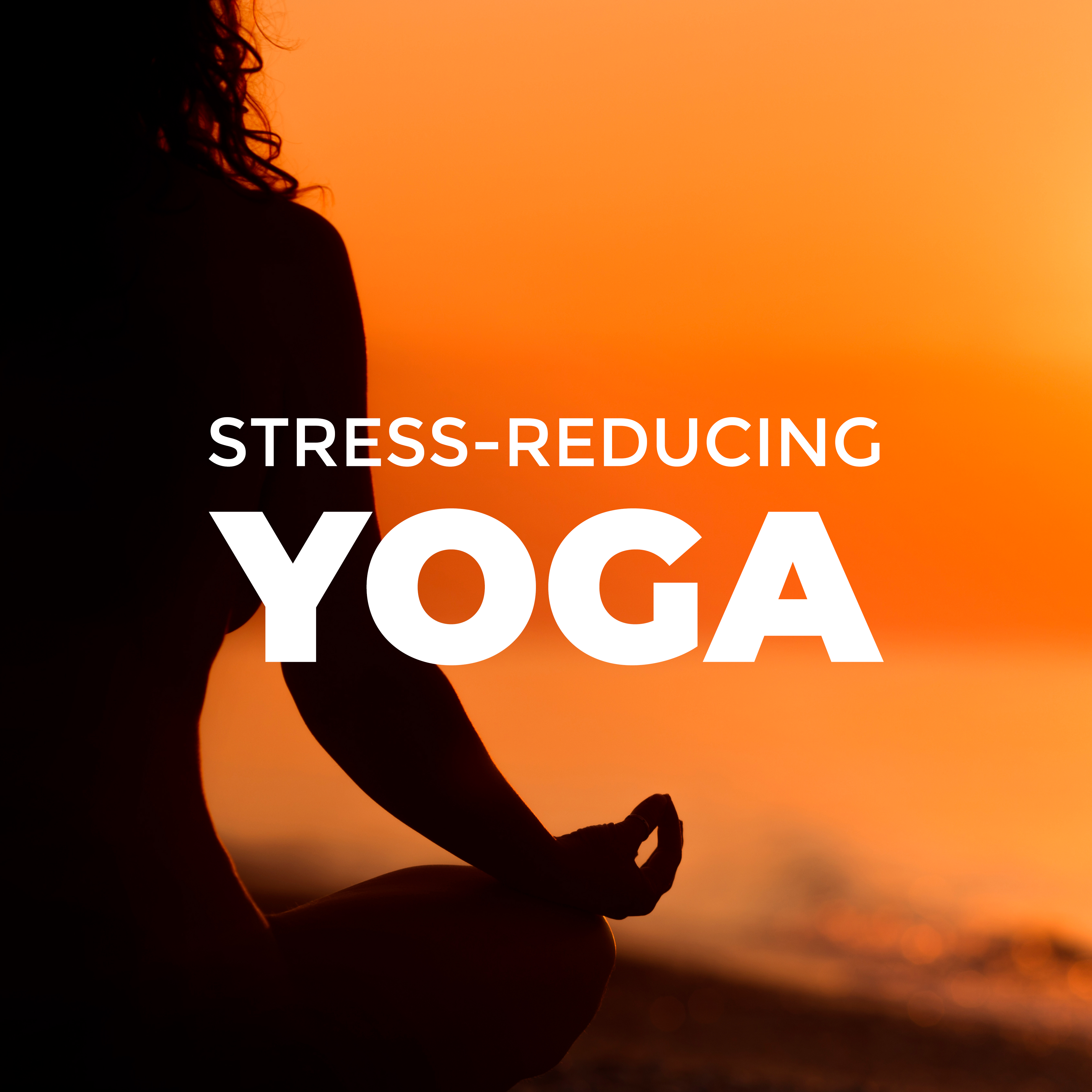 Stress-Reducing Yoga