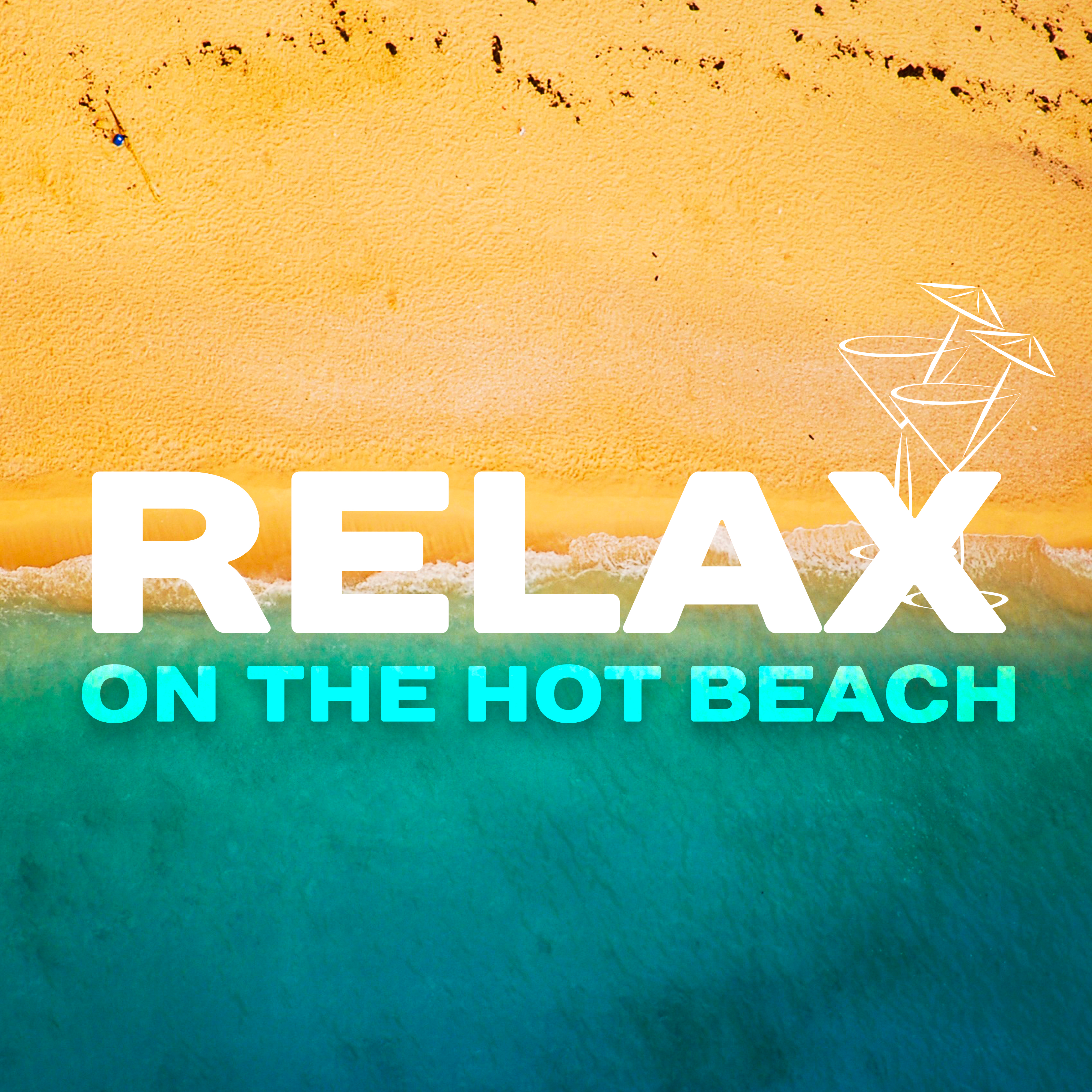 Relax on the Hot Beach – Pure Waves, Relaxation, Beach Chill, Colorful Drinks Under Palms, Summer Chill, Best Holiday