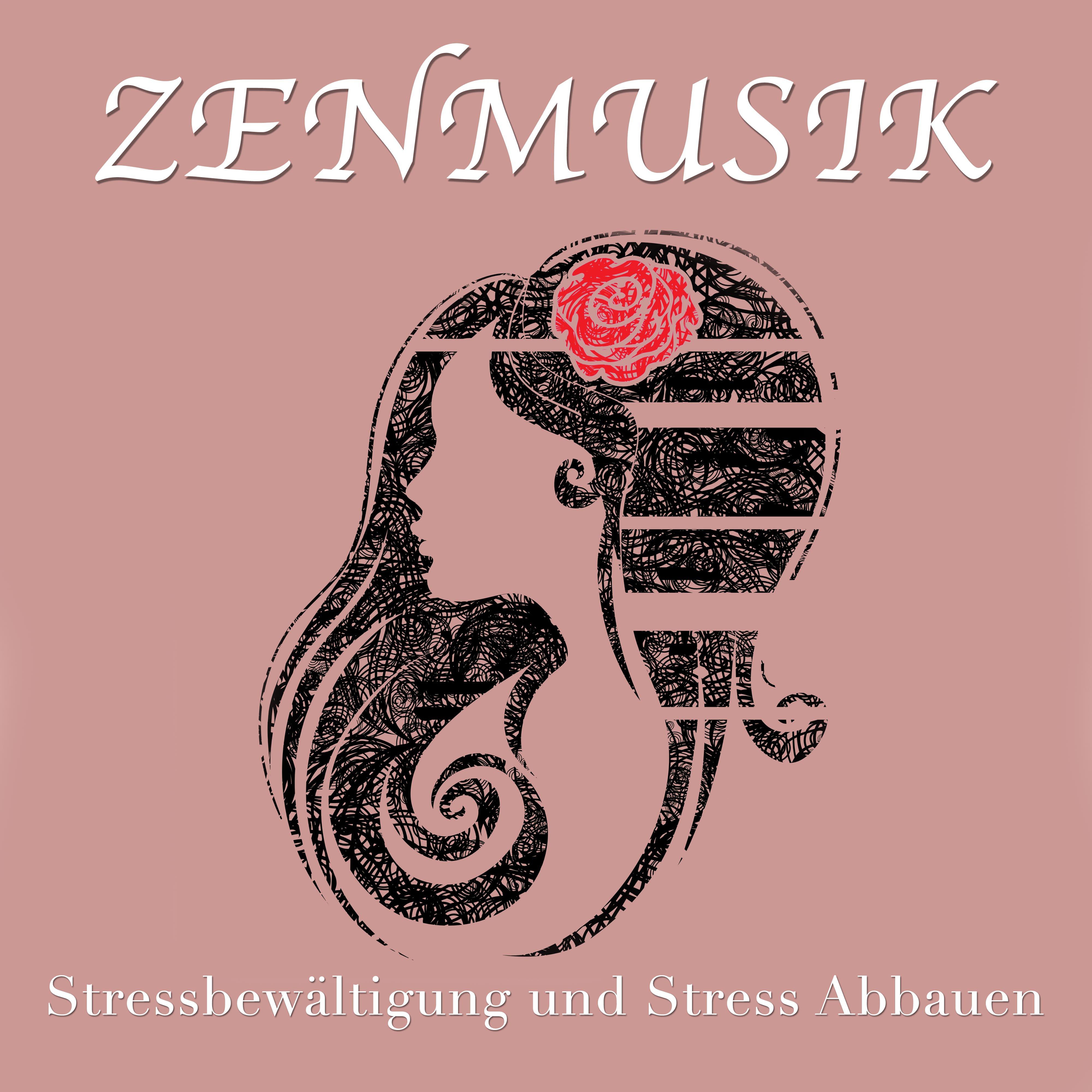 Zenmusik - Stressbewältigung und Stress Abbauen. Die Perfekte Musik zur Entspannung