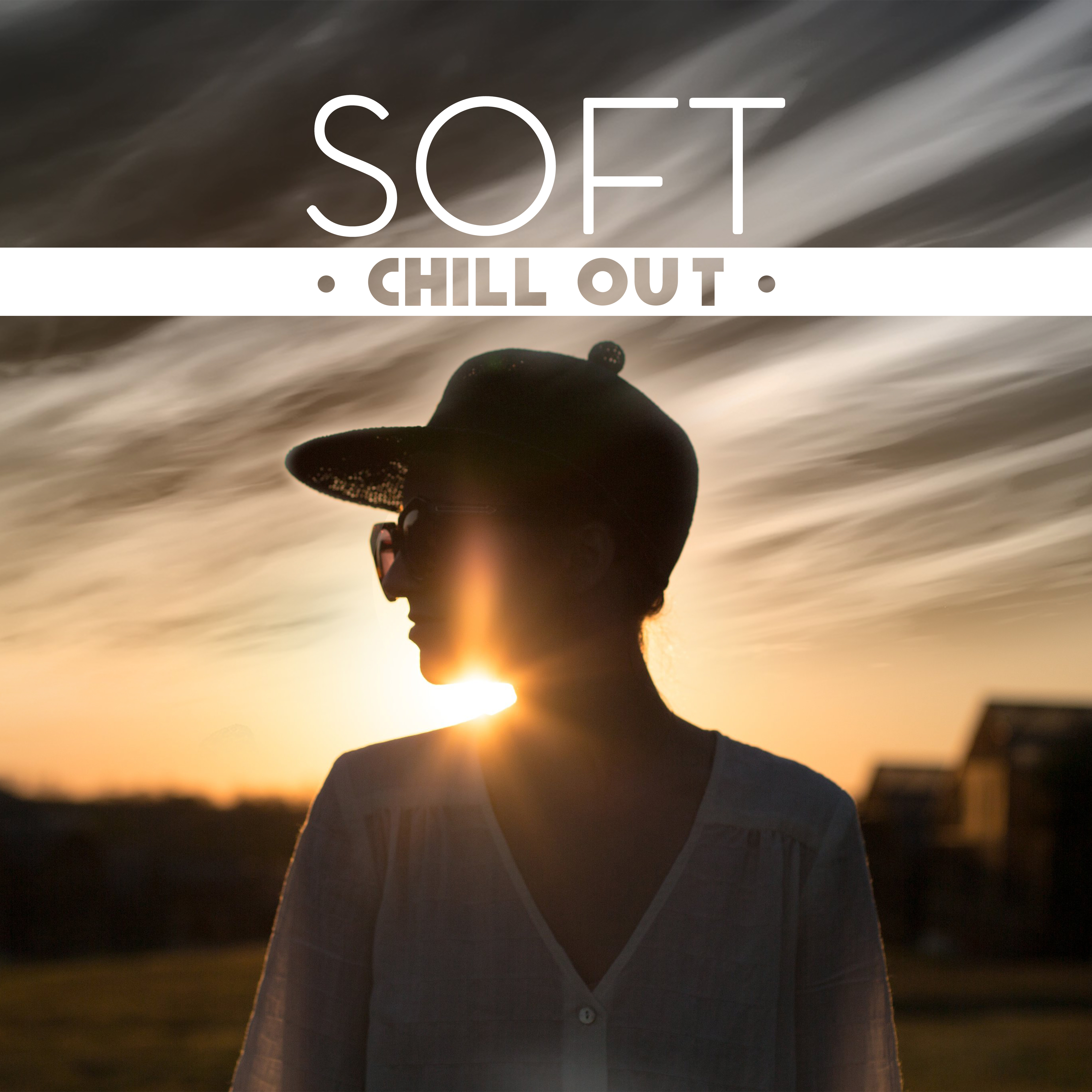 Soft Chill Out – Relaxing Music, Stress Relief, Peaceful Mind, Deep Sleep, Meditation, Ambient Music, Sensitive Music to Calm Down
