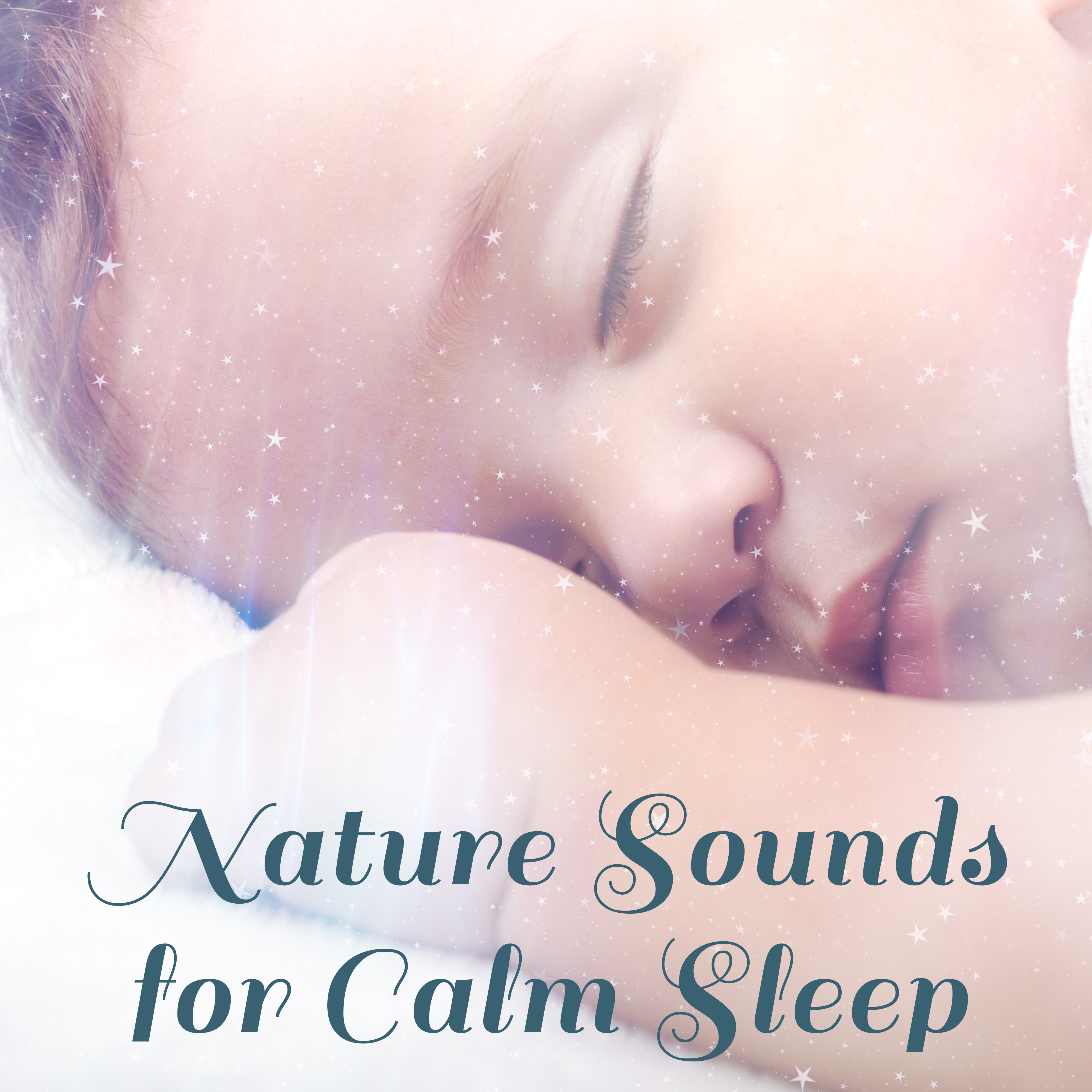 Nature Sounds for Calm Sleep – Music for Kids, Lullabies to Bed, Calm Newborn, Sweet Dreams, Baby Sleep Music
