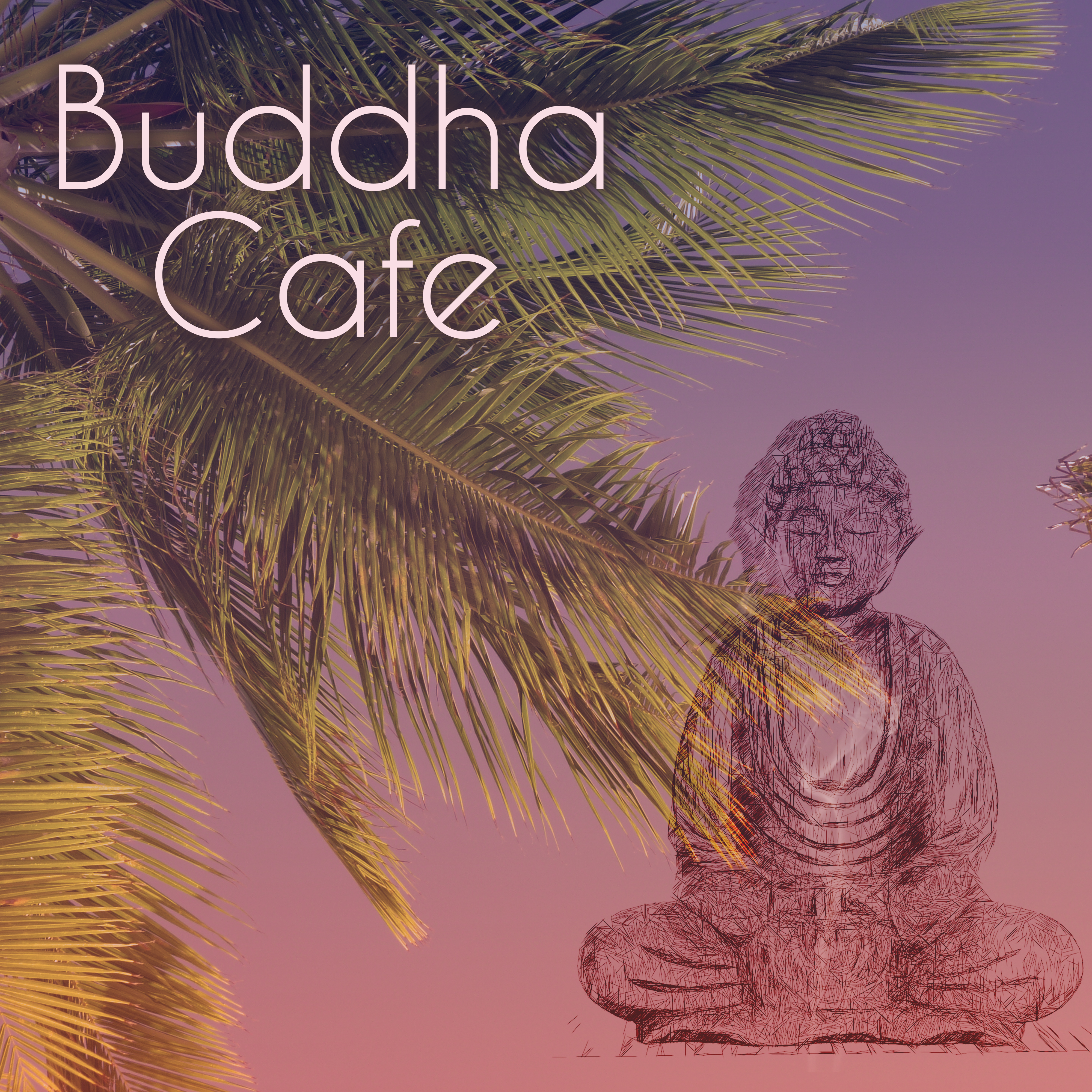 Buddha Cafe – Chillout Music, Deep Focus, Morning Meditation, Buddha Lounge, Relaxed Mind