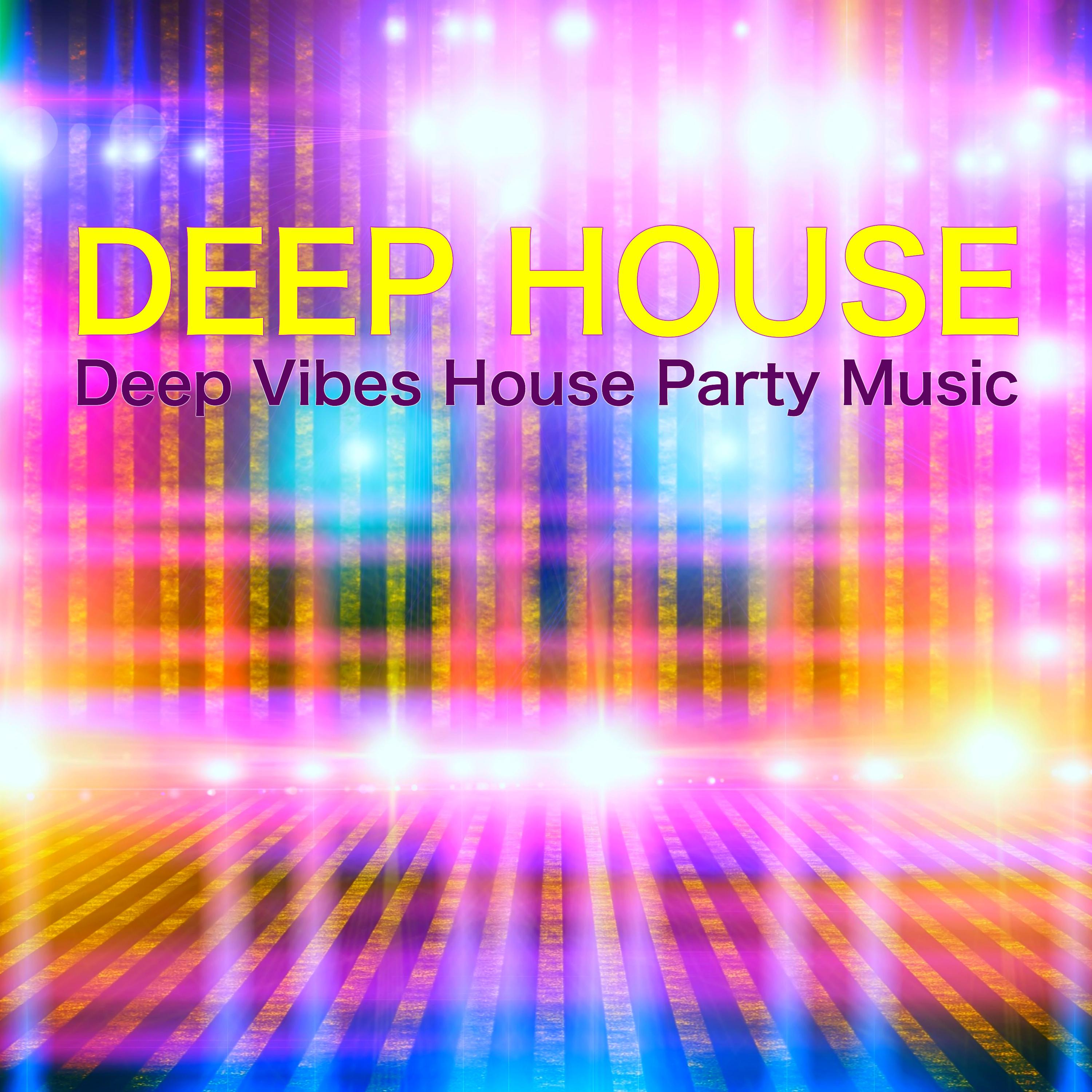 Deep House – Deep Vibes House Party Music