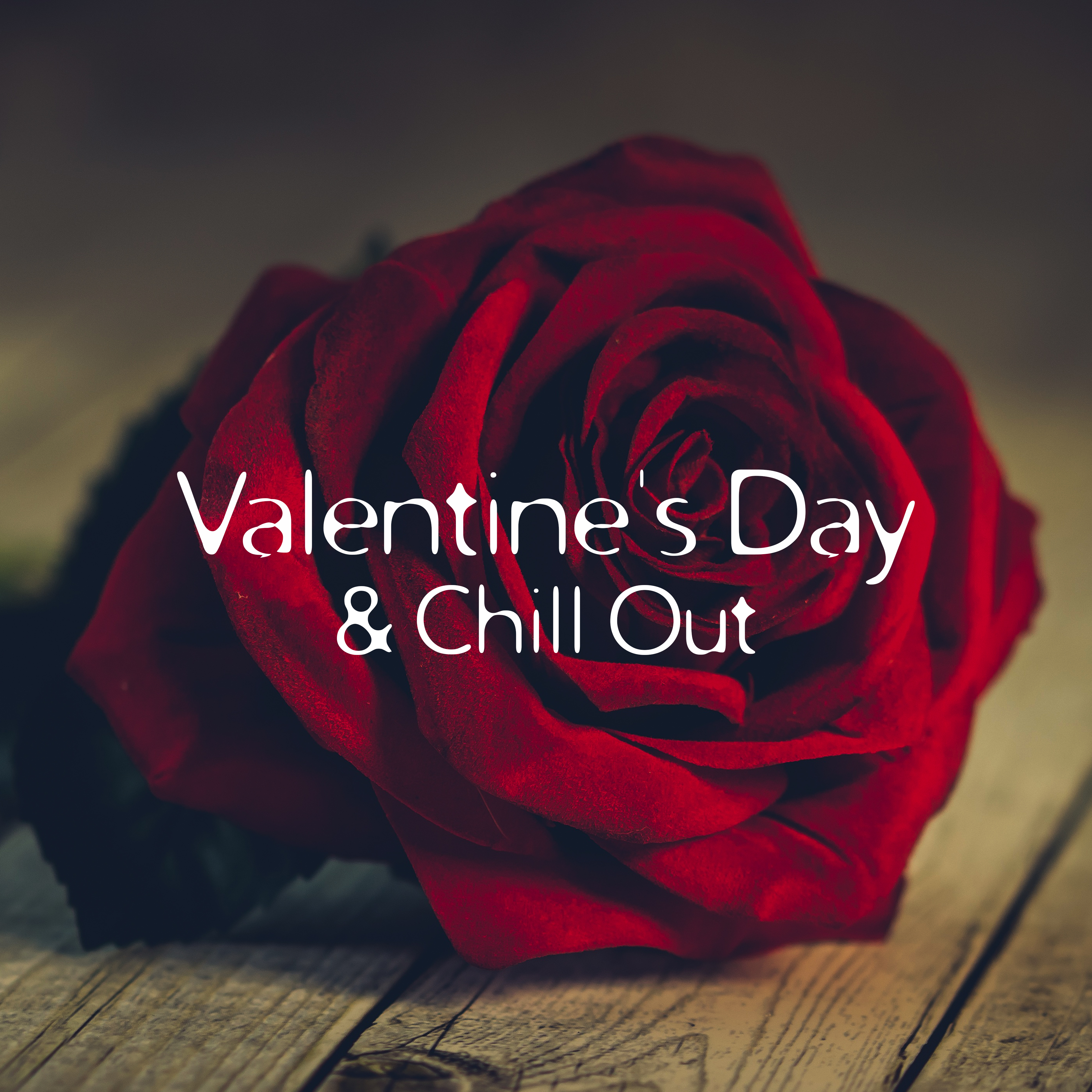 Valentine's Day & Chill Out