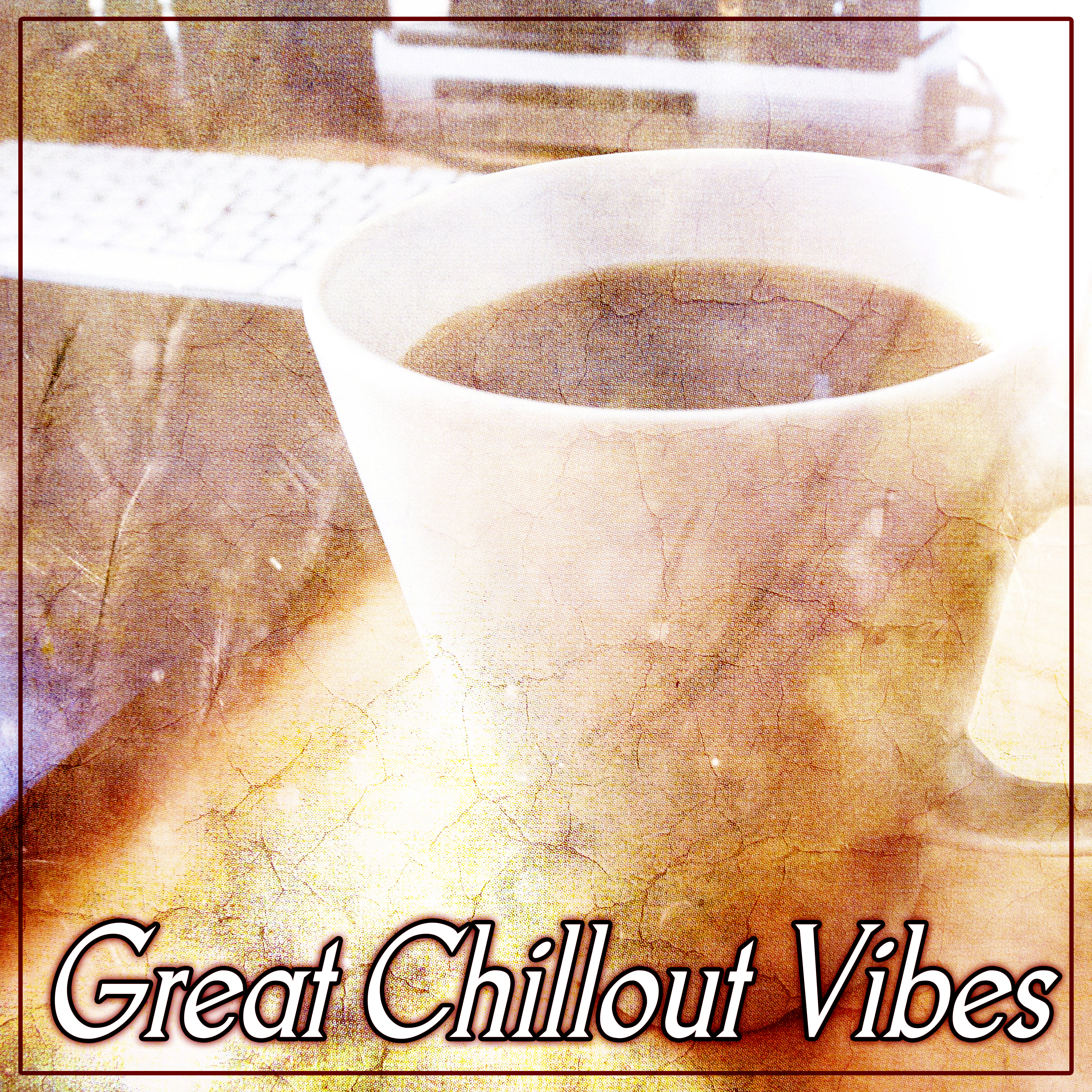 Great Chillout Vibes – Chill Out Lovers, Deep Desires, Lounge Steps