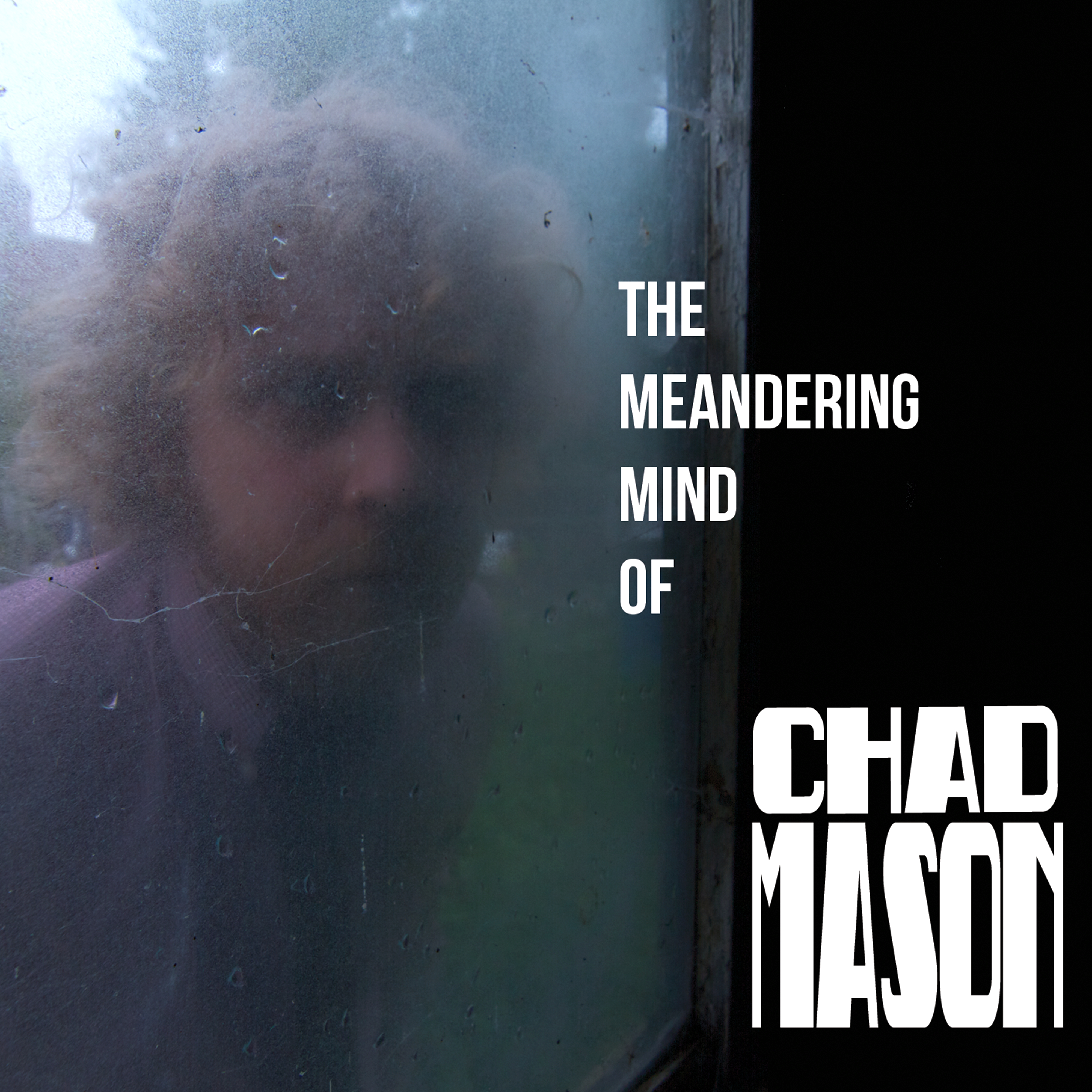 The Meandering Mind of Chad Mason