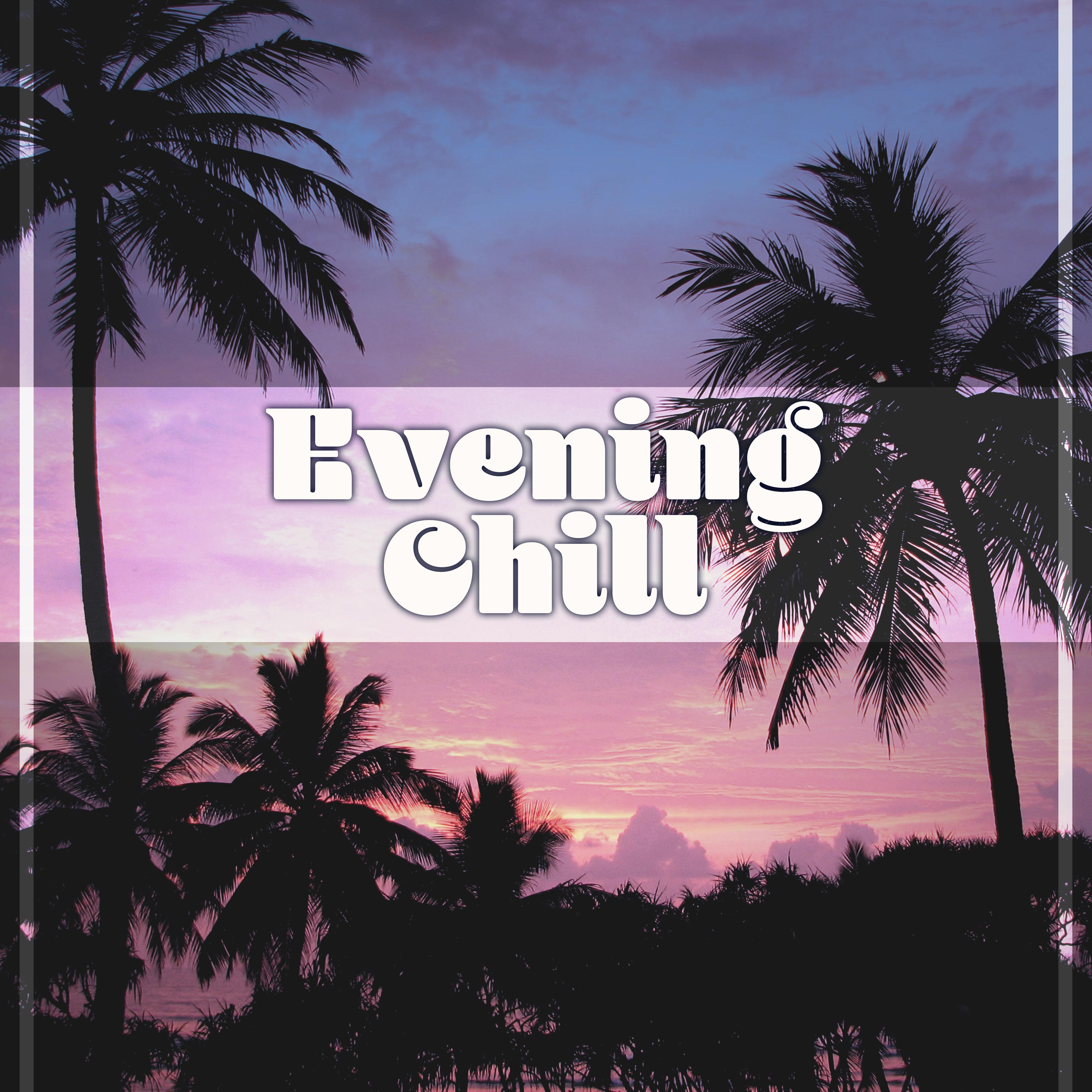 Evening Chill – Summer Songs, Relaxation Time, Beach Party, Chillout Sounds, Ibiza Party