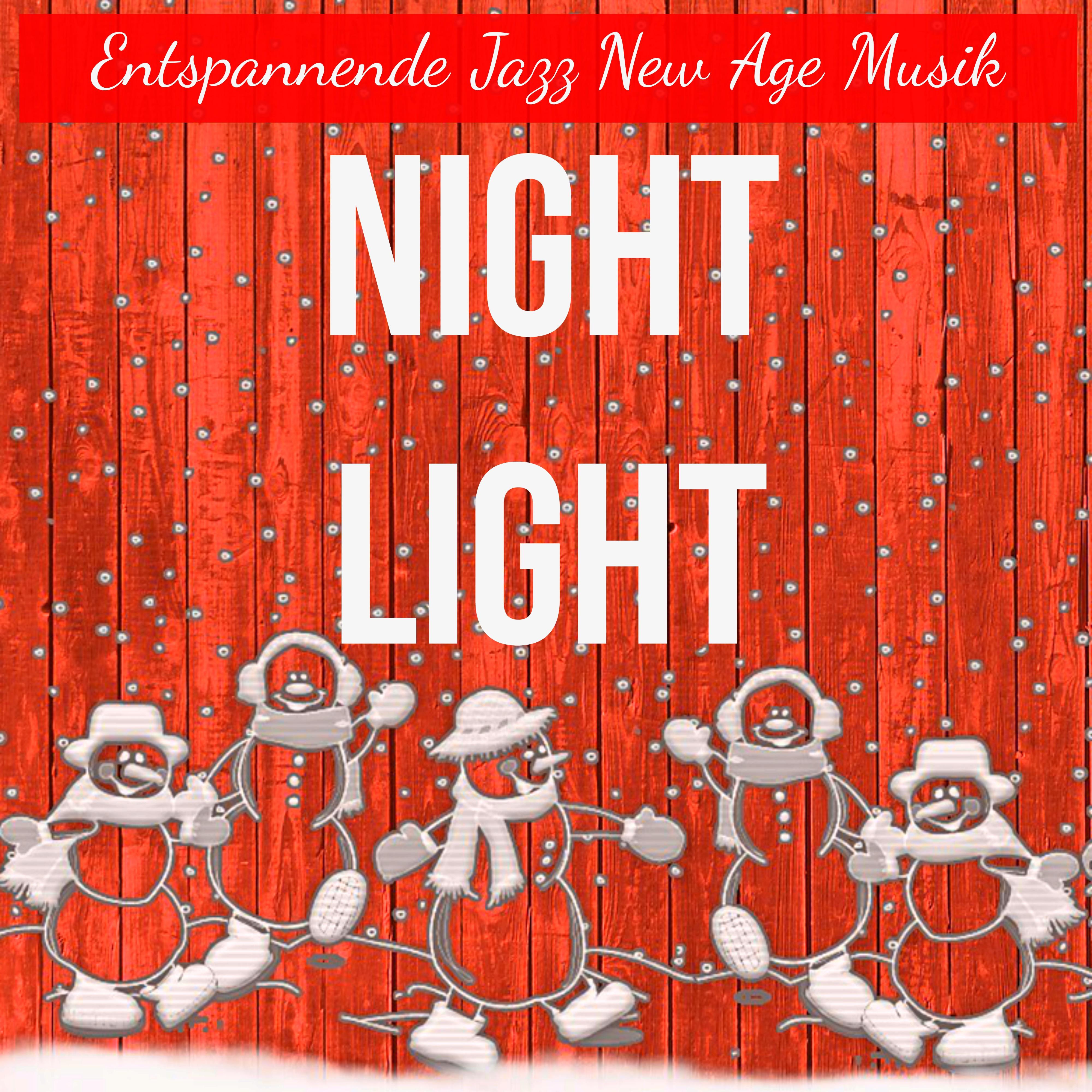 Night Light - Entspannende Jazz New Age Musik für Meditationsübungen Weihnachtsstimmung Gesundheit und Wohlbefinden
